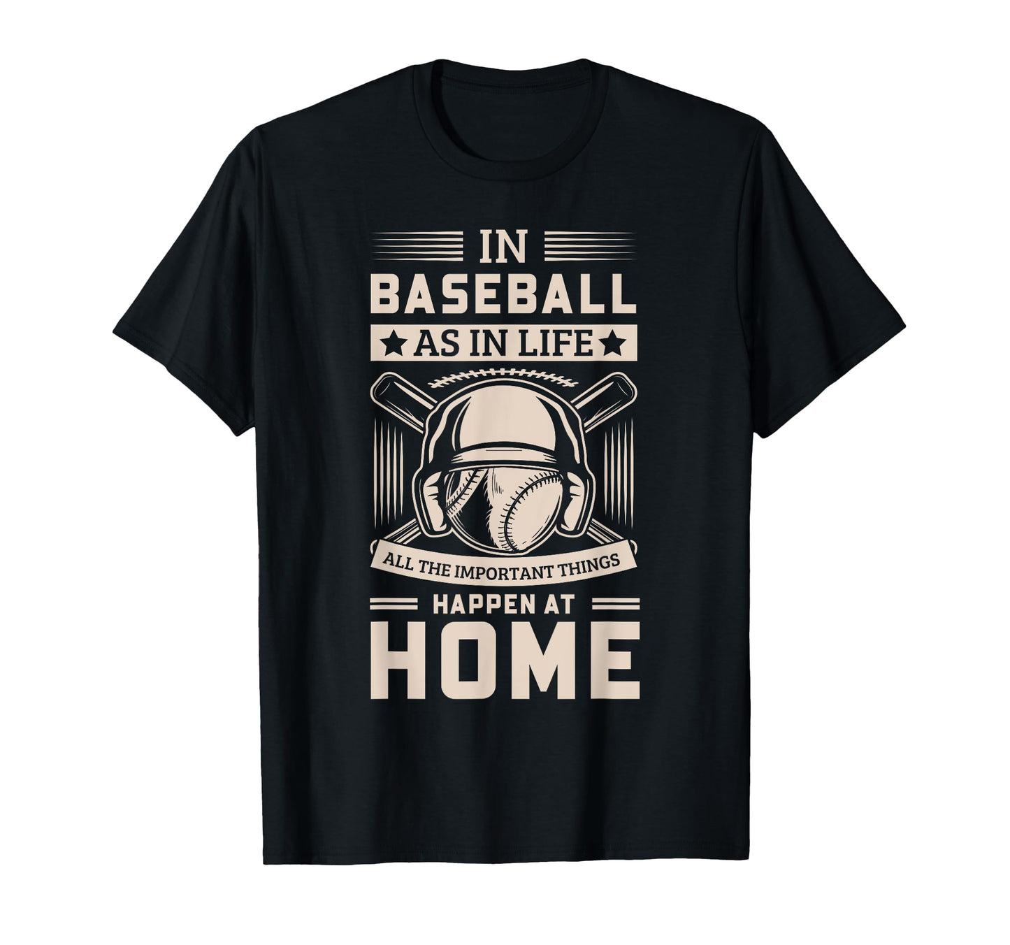 Inspirational Baseball Sayings Home T-Shirt - Novelty Apparel Men Women - T-Shirt, Sweatshirt, Hoodie