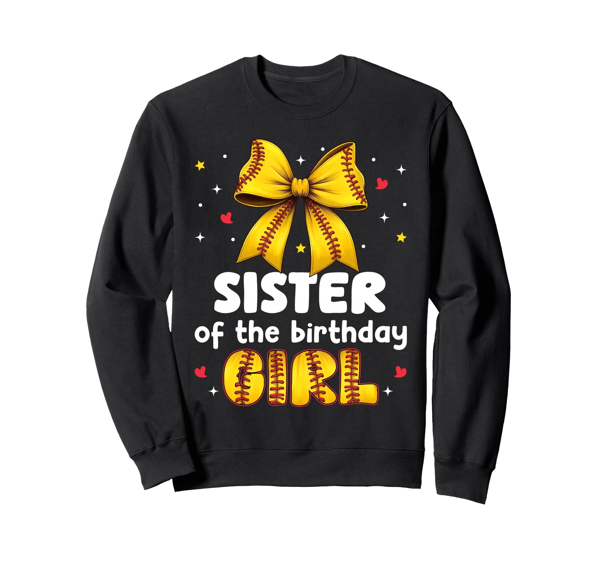 Sister Birthday Baseball Softball Sweatshirt - Casual Everyday Wear Unisex - T-Shirt, Sweatshirt, Hoodie