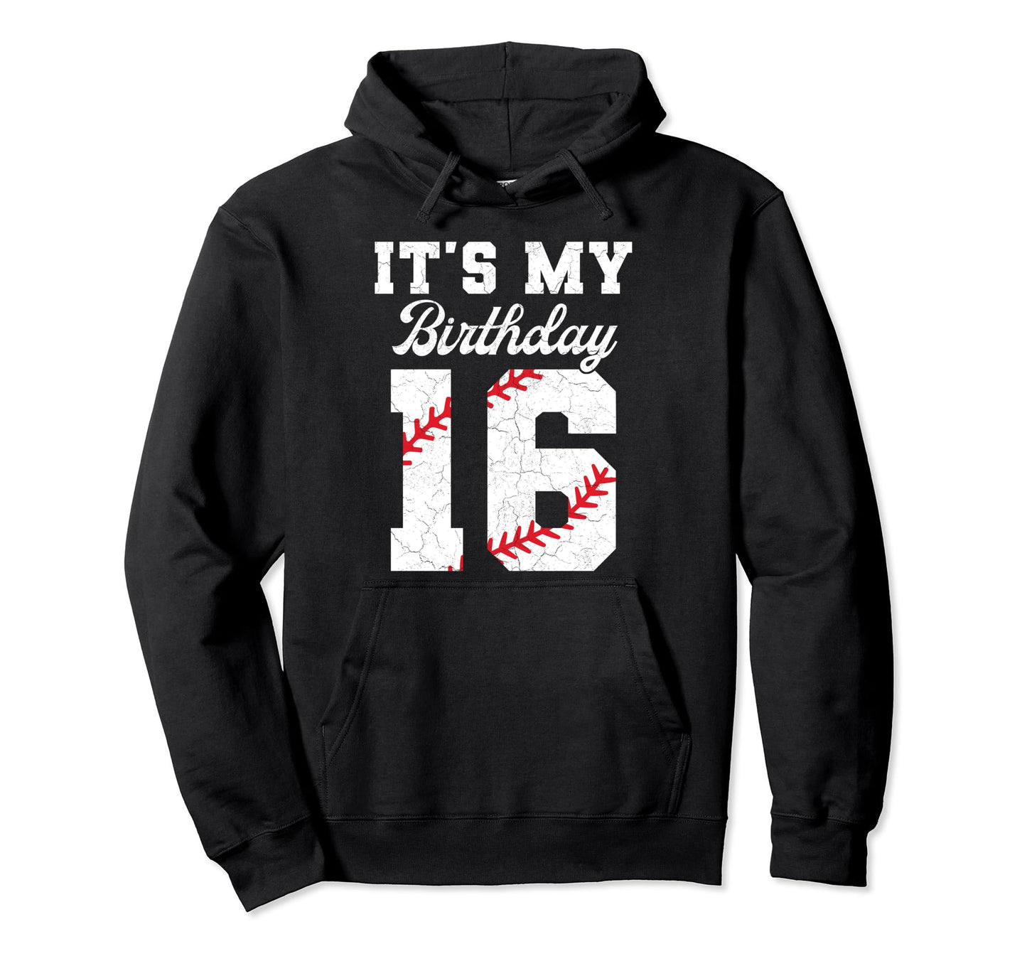 Birthday 16 Baseball Its My 16Th Birthday Hoodie - Streetwear Style Unisex - T-Shirt, Sweatshirt, Hoodie