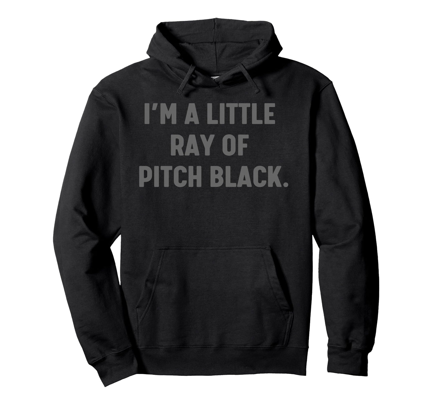Im Little Ray Pitch Black Hoodie - Fun Novelty Design for Adults - T-Shirt, Sweatshirt, Hoodie