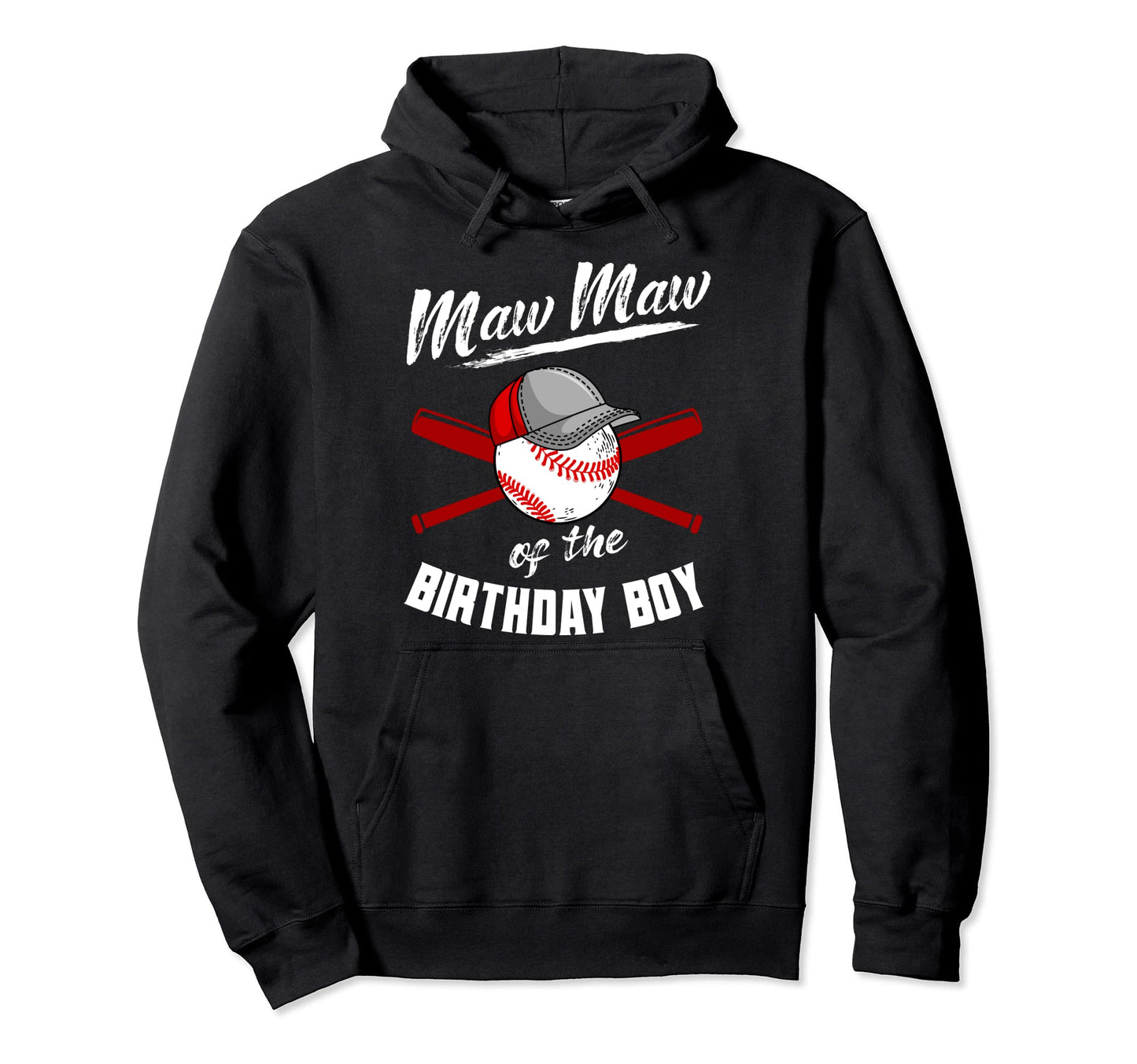 Maw Maw Birthday Baseball Bday Party Hoodie - Fun Novelty Design Men Women - T-Shirt, Sweatshirt, Hoodie