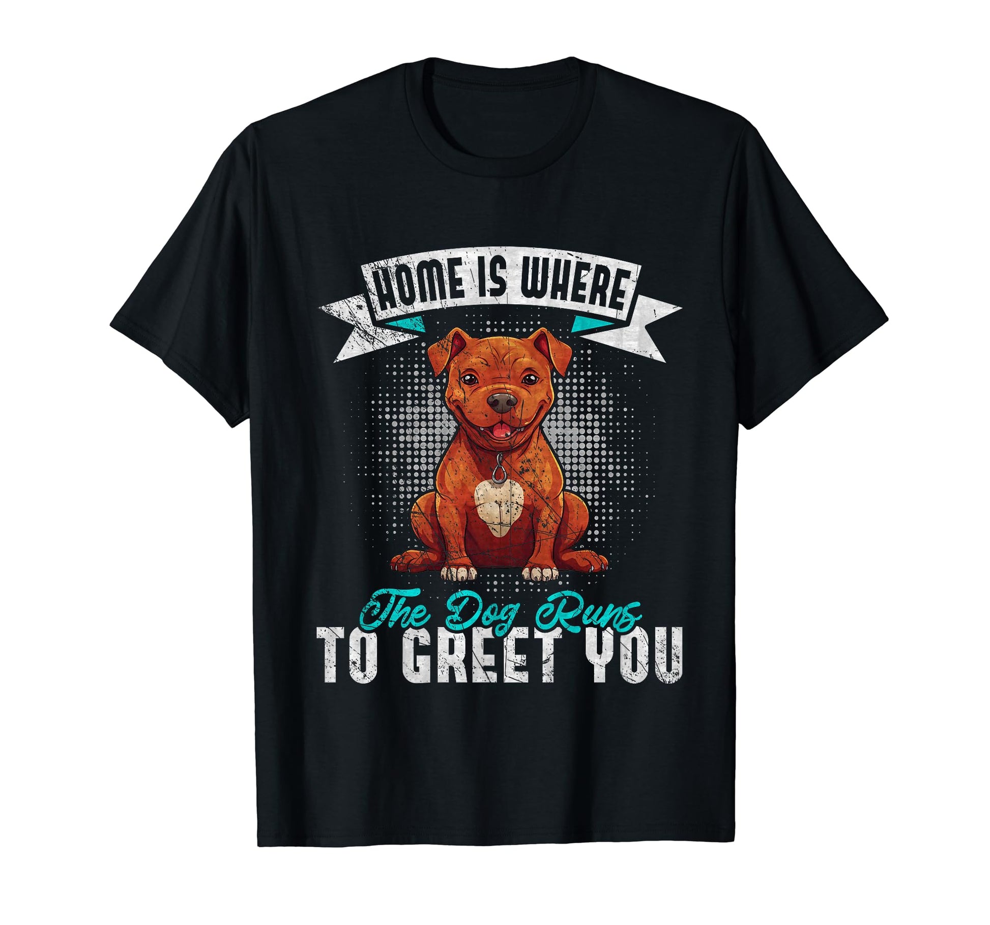 Home Is Where Dog Runs To Greet You T-Shirt - Trendy Graphic Men Women - T-Shirt, Sweatshirt, Hoodie