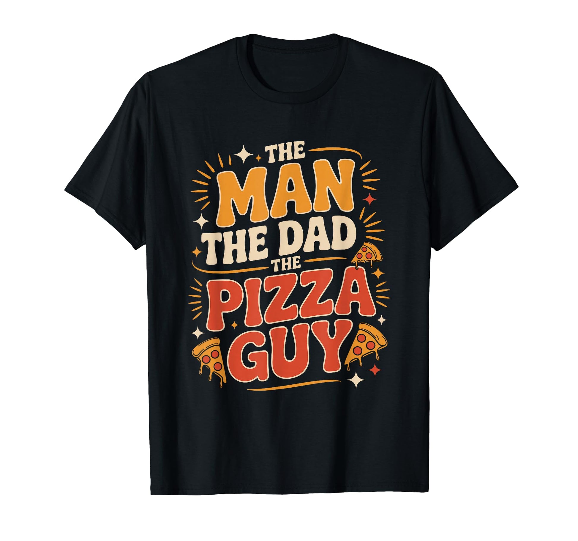 Funny Dad Pizza Guy Typography T-Shirt - Casual Everyday Wear Men Women - T-Shirt, Sweatshirt, Hoodie