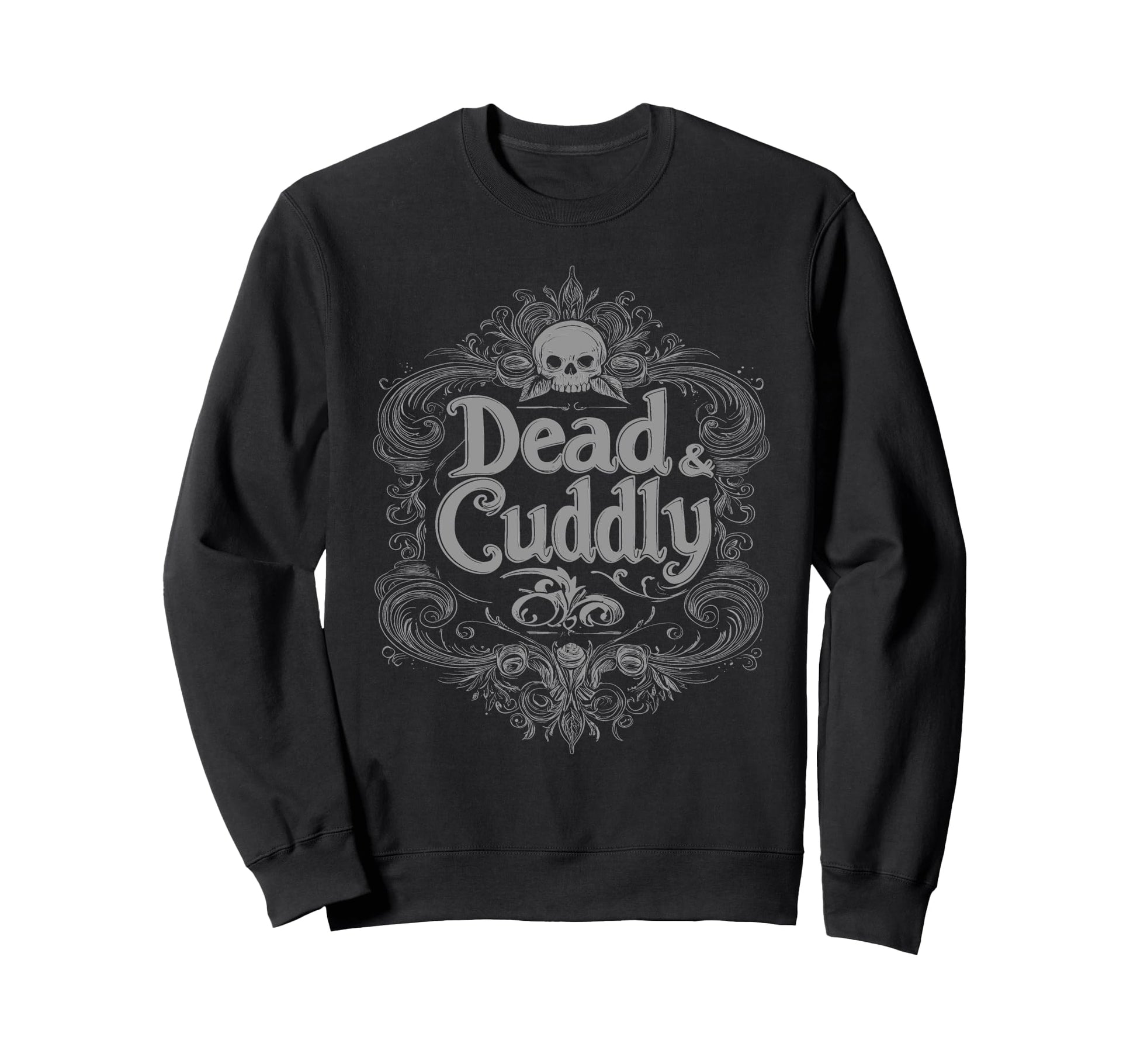 Dead And Cuddly Gothic Alt Grunge Hip Sweatshirt - Novelty Apparel Unisex - T-Shirt, Sweatshirt, Hoodie