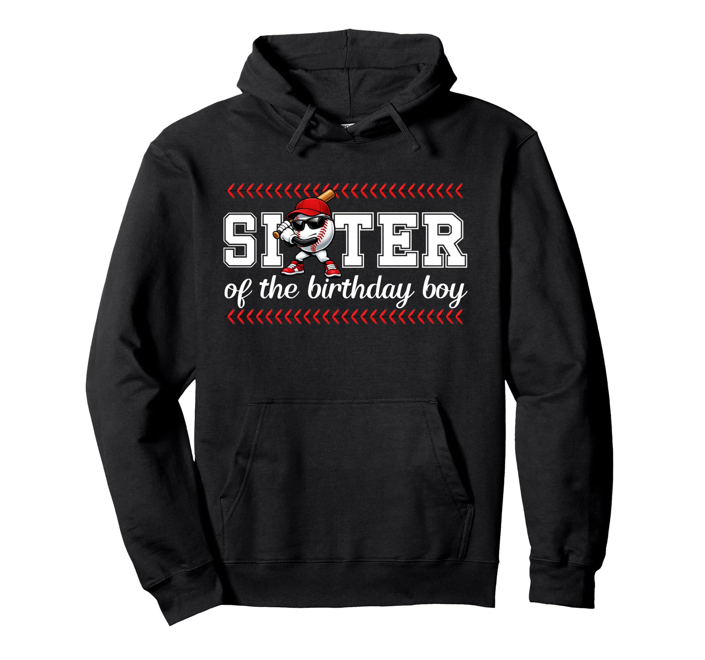 Sister Birthday Baseball Sport Family Hoodie - Unique Graphic for Adults - T-Shirt, Sweatshirt, Hoodie