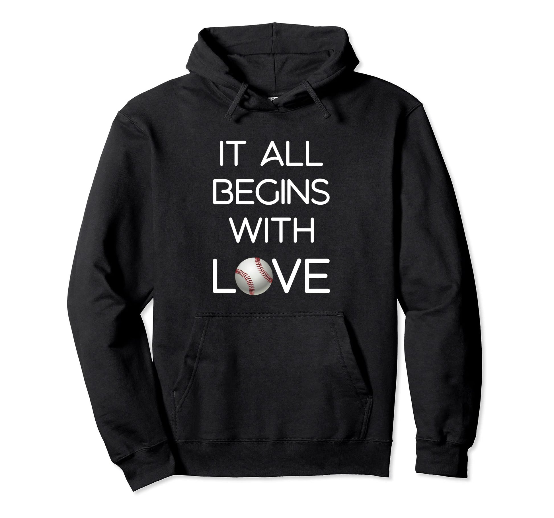 It All Begins Love Baseball Hoodie - Casual Everyday Wear Unisex - T-Shirt, Sweatshirt, Hoodie