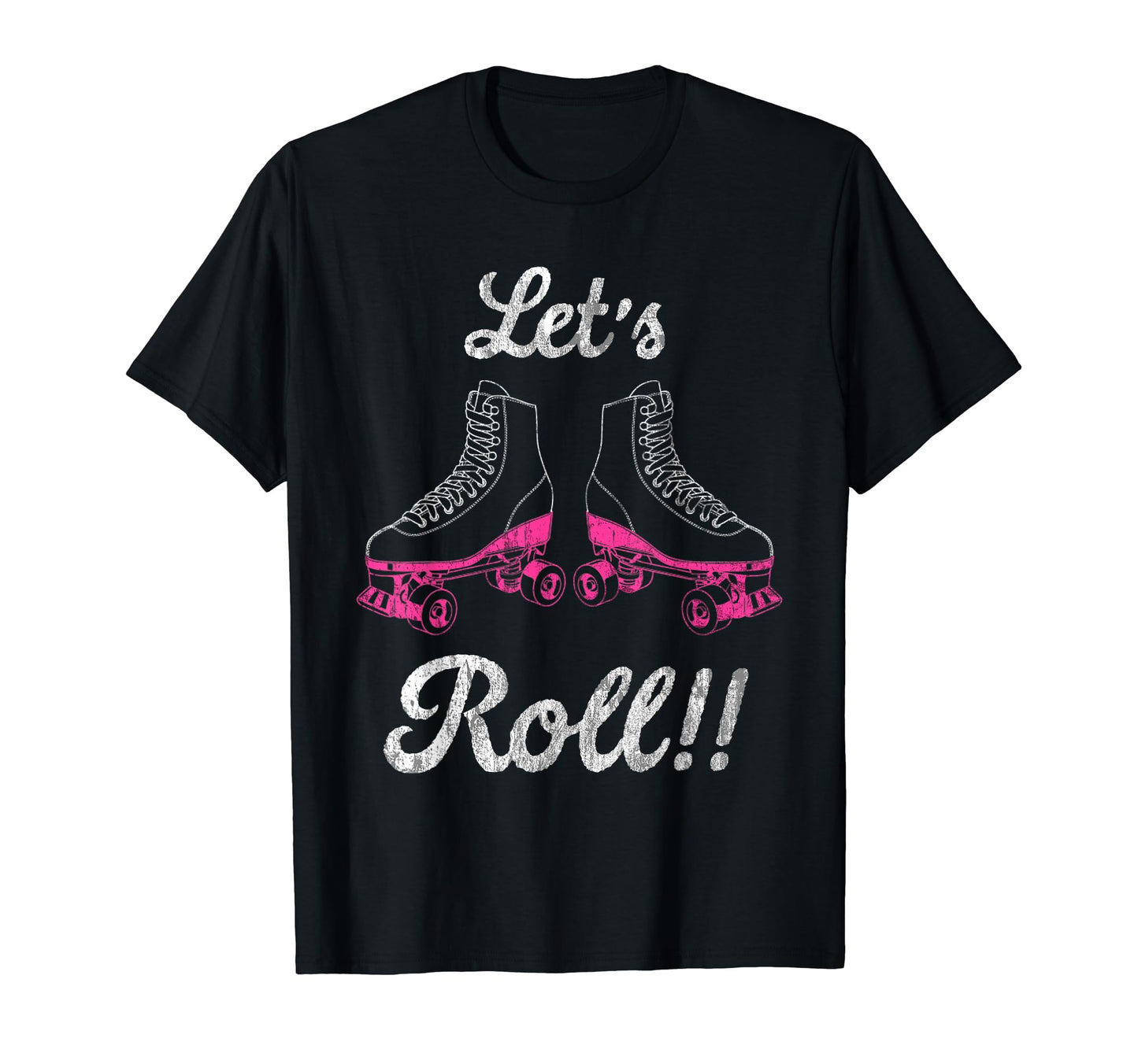 Lets Roll Roller Skating Derby T-Shirt - Streetwear Style Men Women - T-Shirt, Sweatshirt, Hoodie