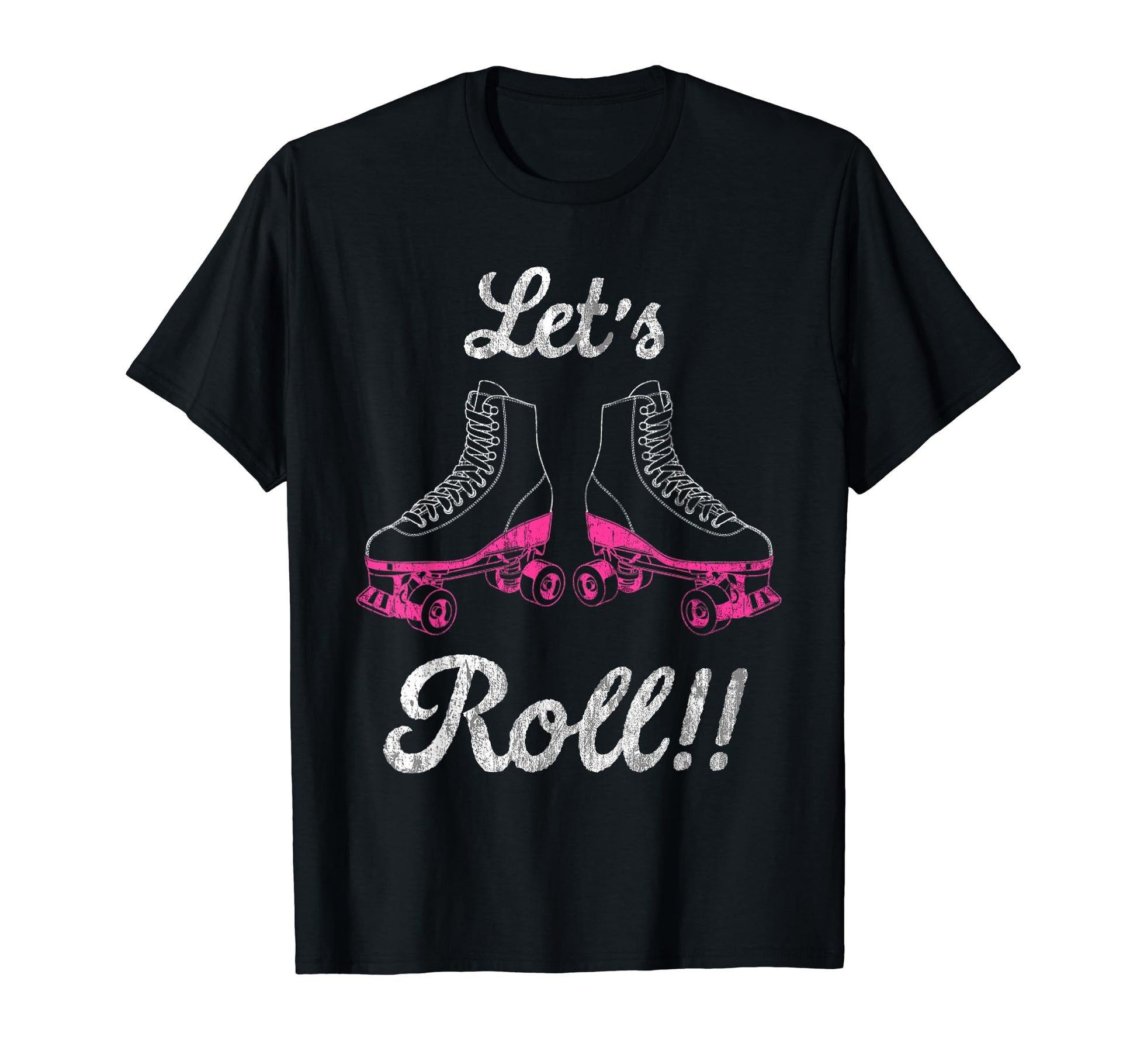 Lets Roll Roller Skating Derby T-Shirt - Streetwear Style Men Women - T-Shirt, Sweatshirt, Hoodie