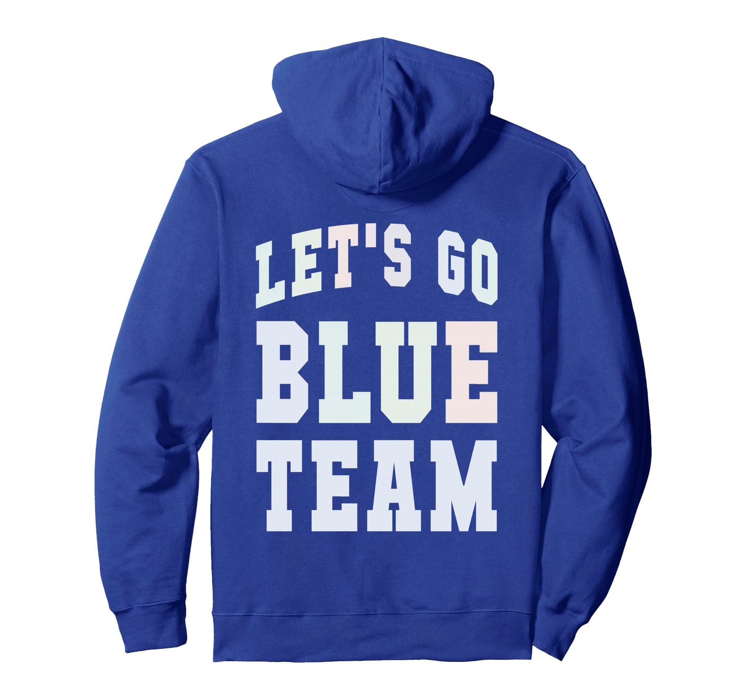 Lets Go Blue Team Summer Camp War Hoodie - Casual Everyday Wear for Adults - T-Shirt, Sweatshirt, Hoodie