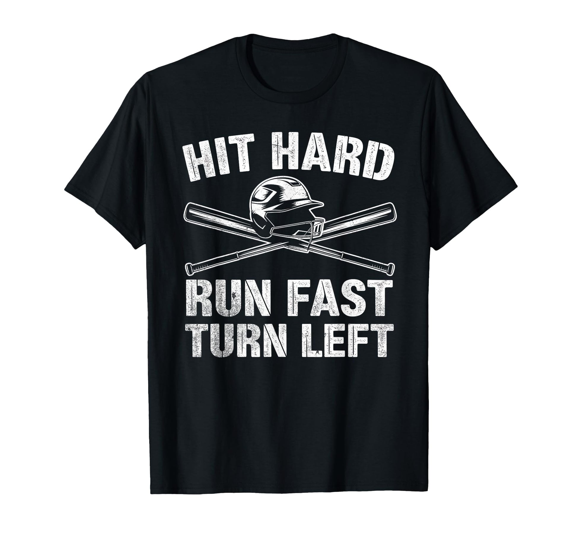 Hit Hard Run Fast Turn Left T-Shirt - Fun Novelty Design for Adults - T-Shirt, Sweatshirt, Hoodie
