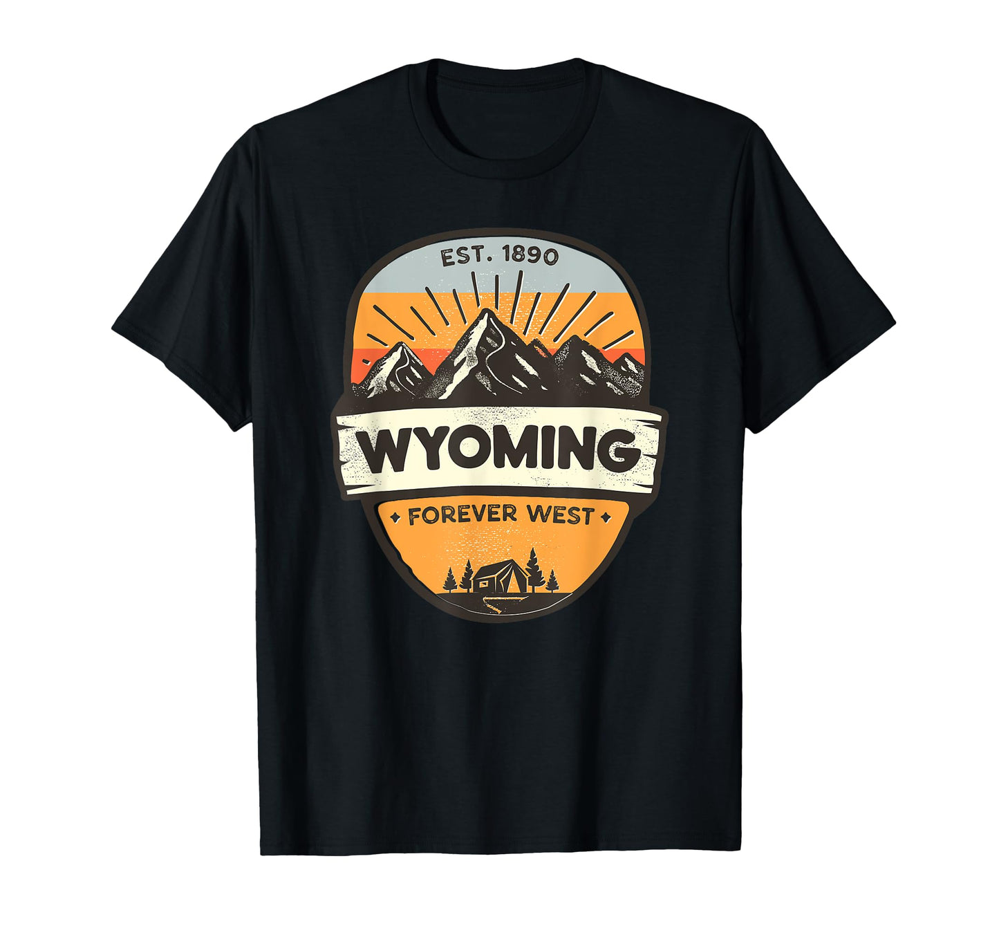 Wyoming Forever West Mountain Camping T-Shirt - Custom Art Print Unisex - T-Shirt, Sweatshirt, Hoodie