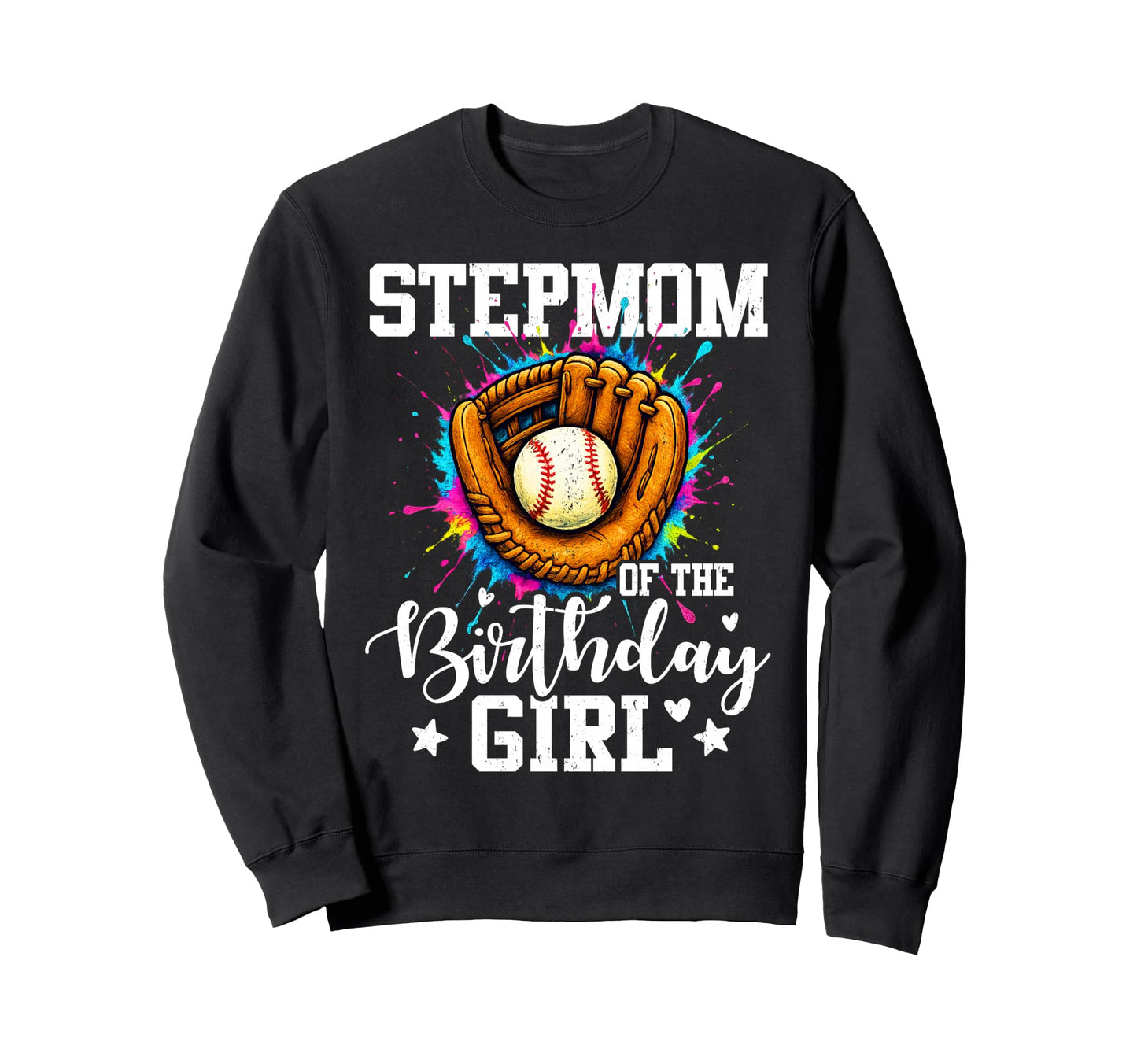 Stepmom Birthday Baseball Colorful Sweatshirt - Minimalist Print Unisex - T-Shirt, Sweatshirt, Hoodie