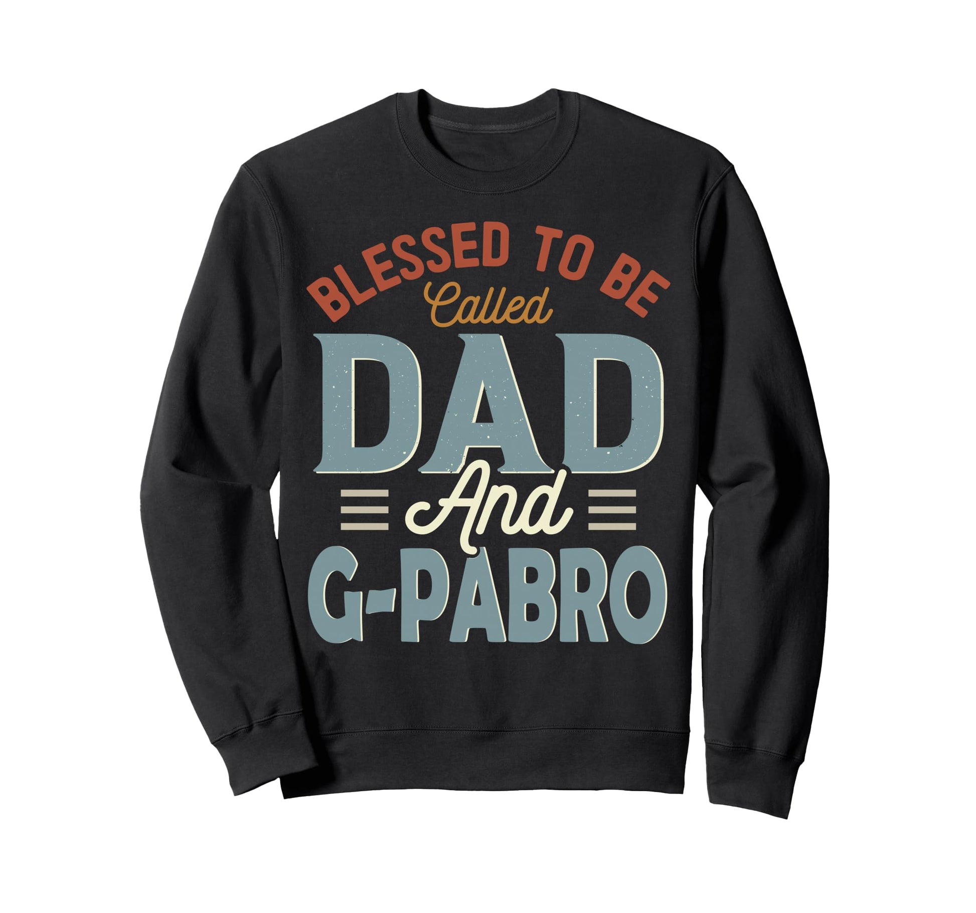 Blessed To Be Called Dad And G Sweatshirt - Custom Art Print for Adults - T-Shirt, Sweatshirt, Hoodie