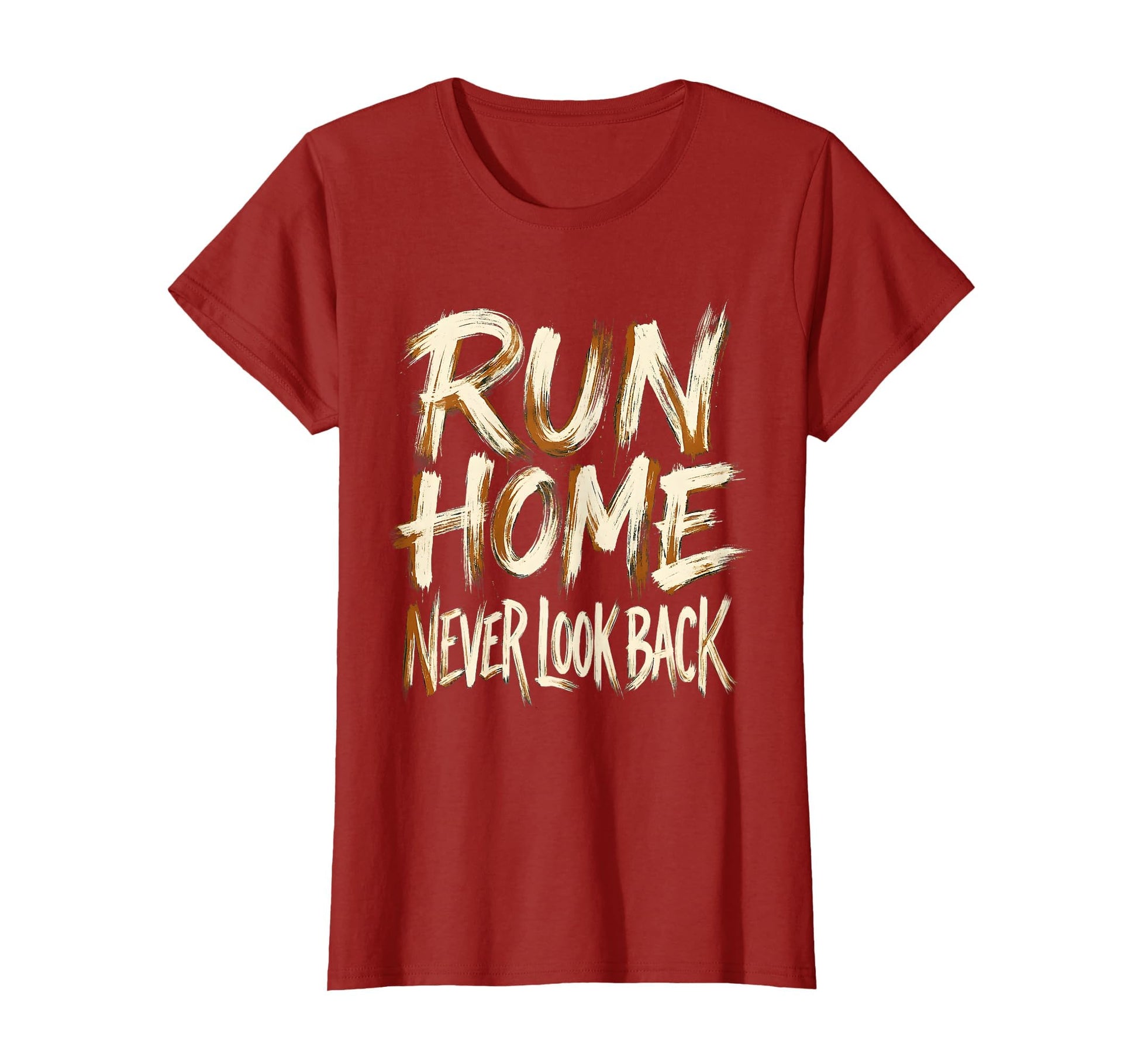 Run Home Never Back Baseball T-Shirt - Novelty Apparel for Adults - T-Shirt, Sweatshirt, Hoodie