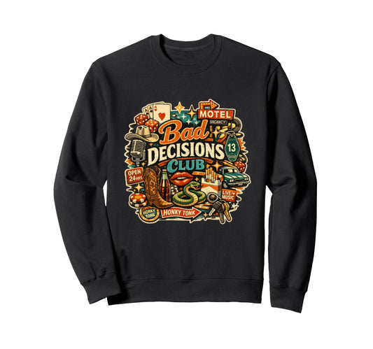 Bad Decisions Club Outlaw Sweatshirt - Casual Everyday Wear for Adults - T-Shirt, Sweatshirt, Hoodie