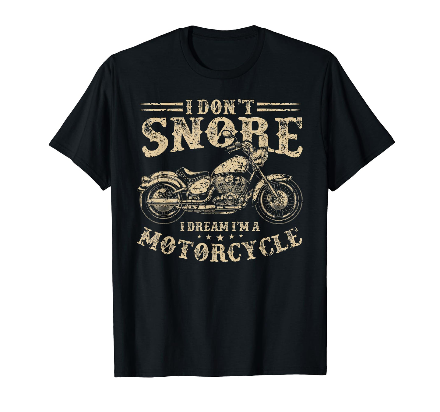 I Dont Snore I Dream Im Motorcycle T-Shirt - Graphic Print Men Women - T-Shirt, Sweatshirt, Hoodie