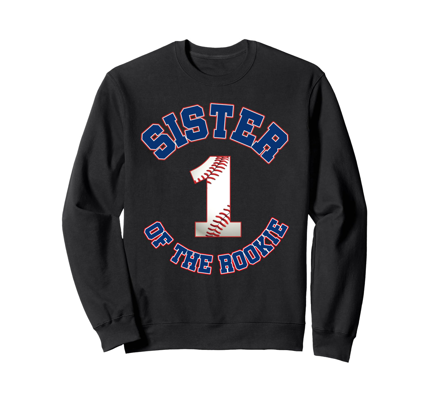 Sister Rookie 1St Birthday Sweatshirt - Aesthetic Graphic Men Women - T-Shirt, Sweatshirt, Hoodie