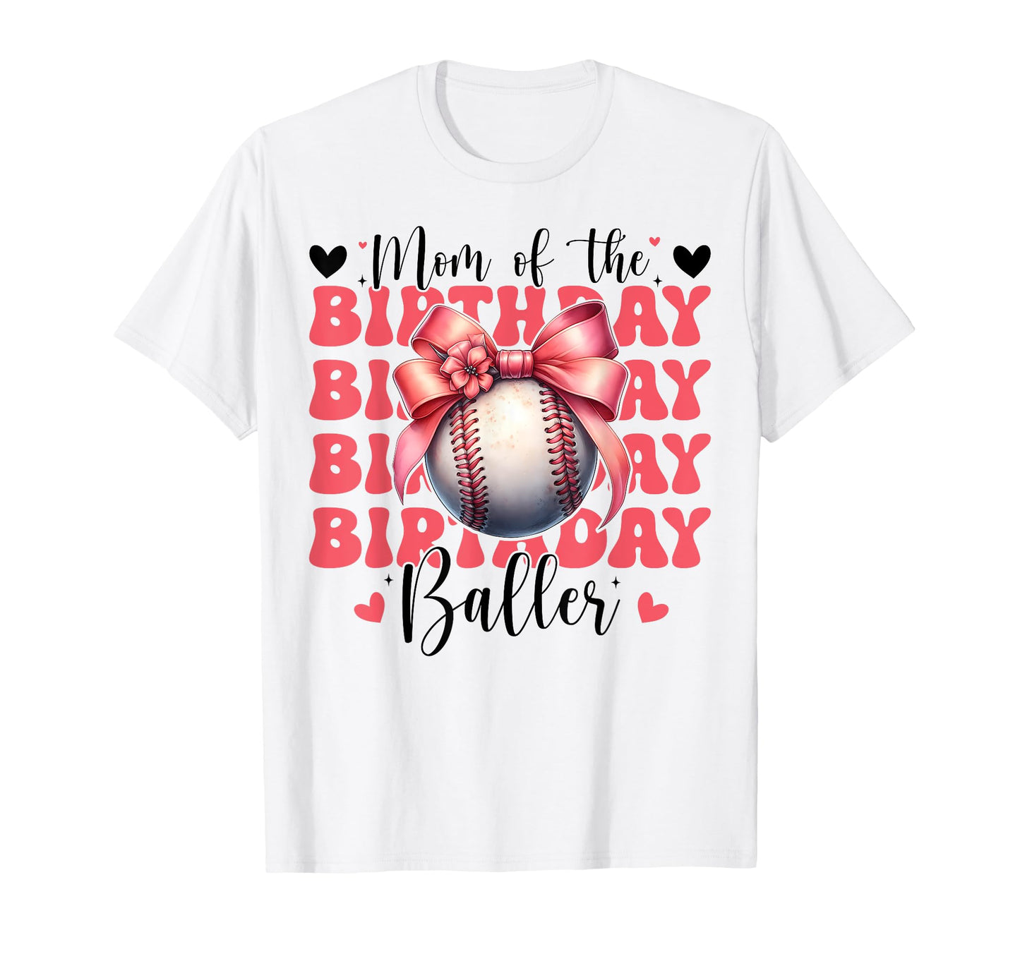 Mom Birthday Baller Baseball Mom T-Shirt - Aesthetic Graphic Unisex - T-Shirt, Sweatshirt, Hoodie