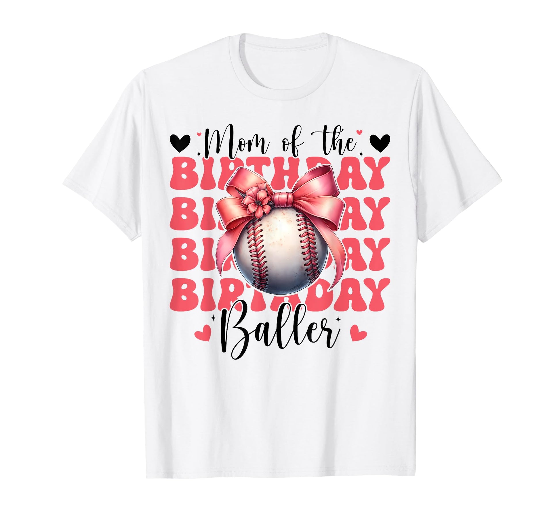 Mom Birthday Baller Baseball Mom T-Shirt - Aesthetic Graphic Unisex - T-Shirt, Sweatshirt, Hoodie