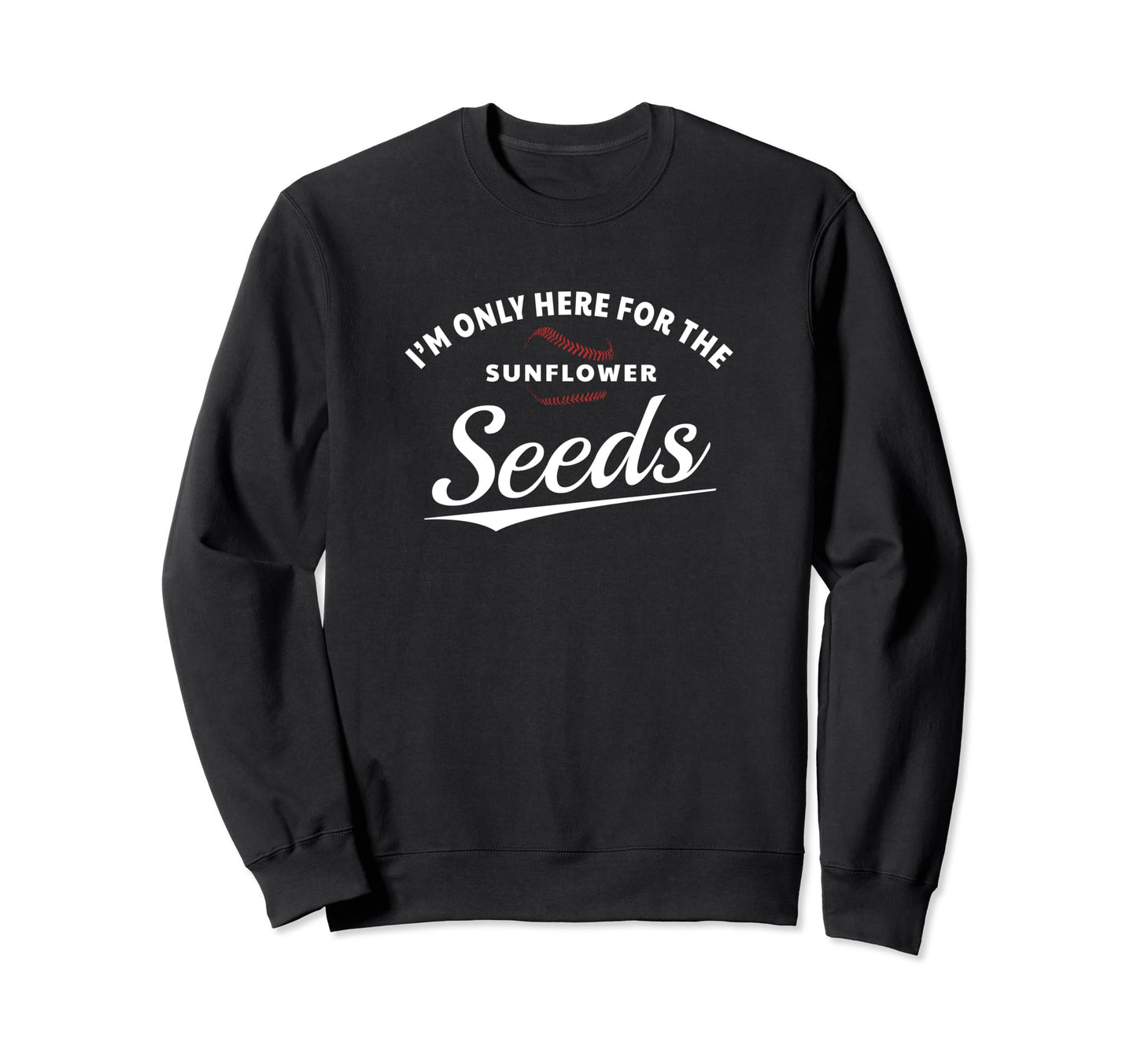 Funny Baseball Only Here Sunflower Sweatshirt - Graphic Print for Adults - T-Shirt, Sweatshirt, Hoodie