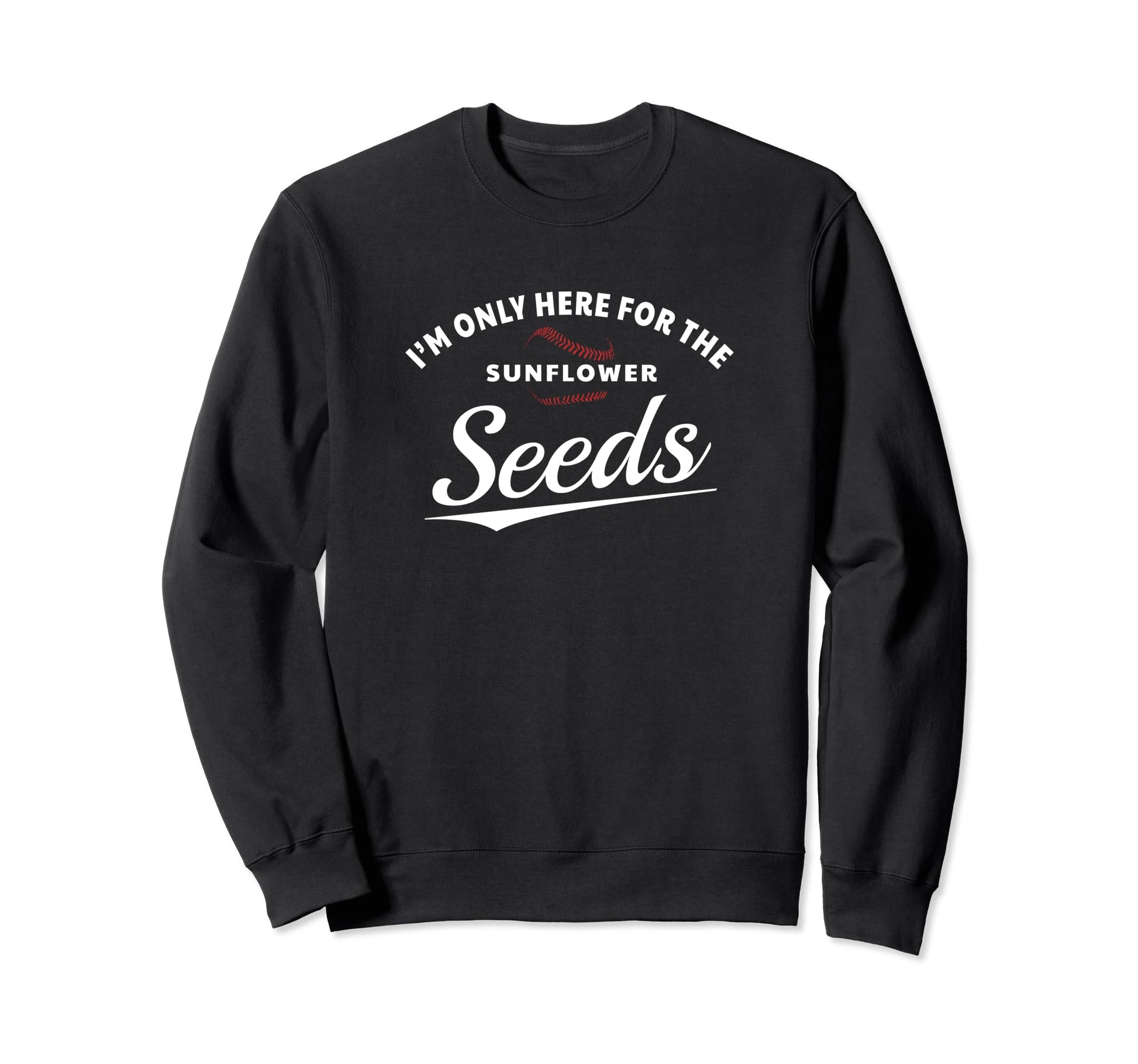 Funny Baseball Only Here Sunflower Sweatshirt - Graphic Print for Adults - T-Shirt, Sweatshirt, Hoodie