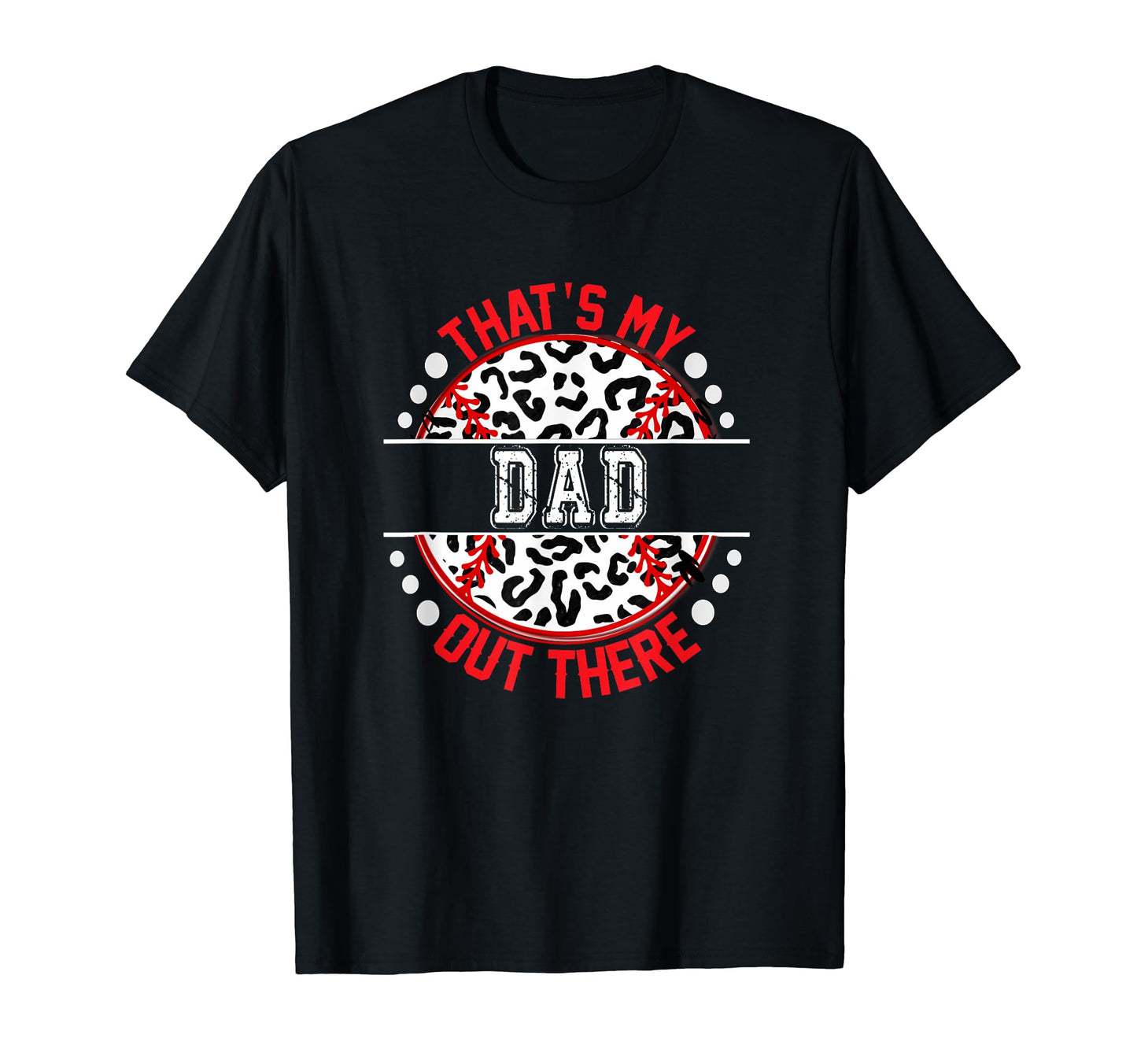 Thats My Dad Out There Baseball Trendy T-Shirt - Novelty Apparel Unisex - T-Shirt, Sweatshirt, Hoodie