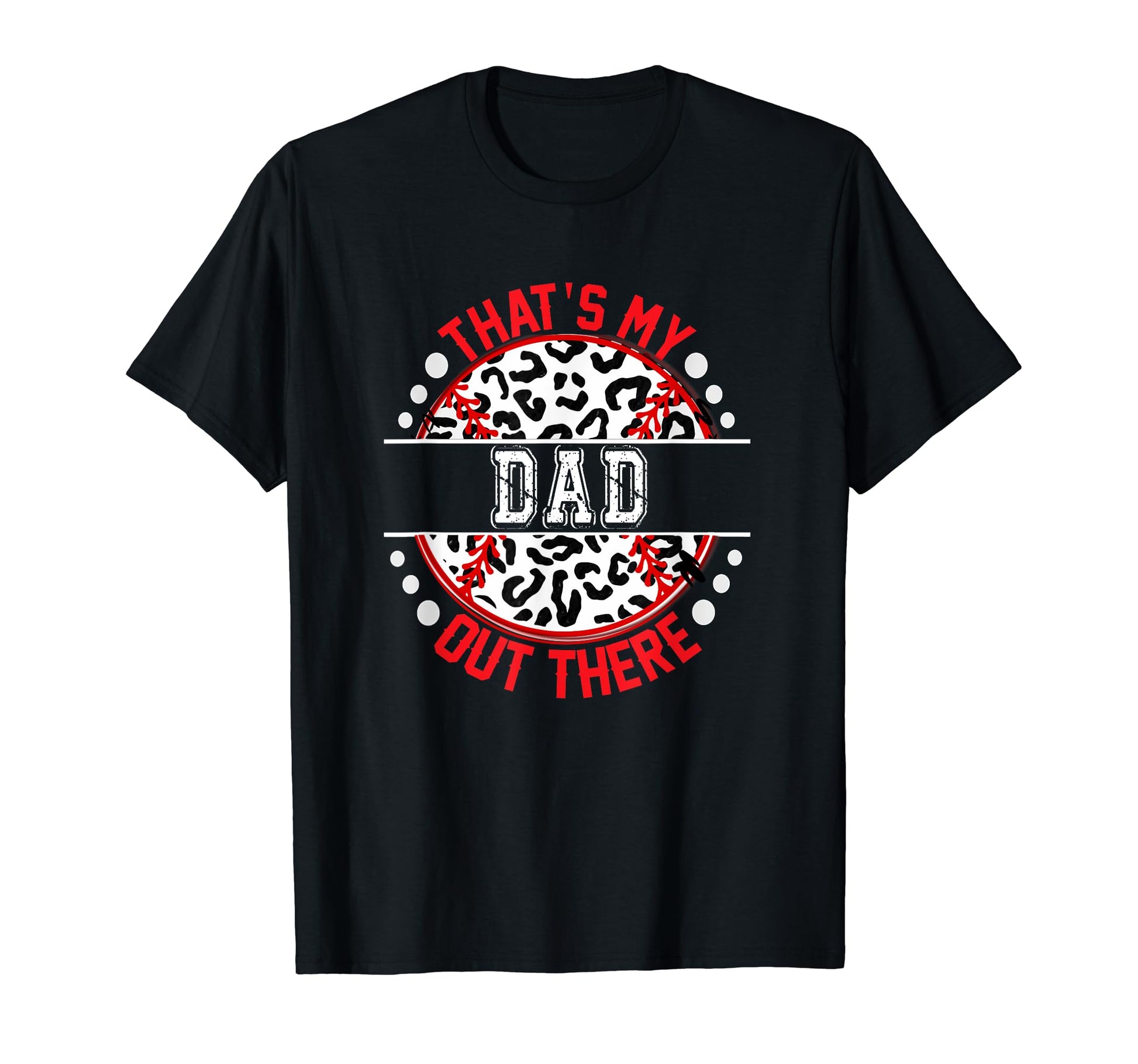 Thats My Dad Out There Baseball Trendy T-Shirt - Novelty Apparel Unisex - T-Shirt, Sweatshirt, Hoodie