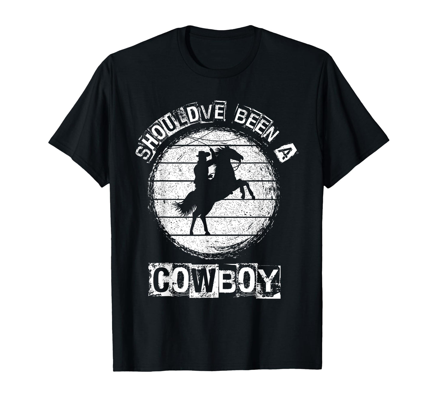 Shouldve Been Cowboy Cowboy T-Shirt - Fun Novelty Design for Adults - T-Shirt, Sweatshirt, Hoodie