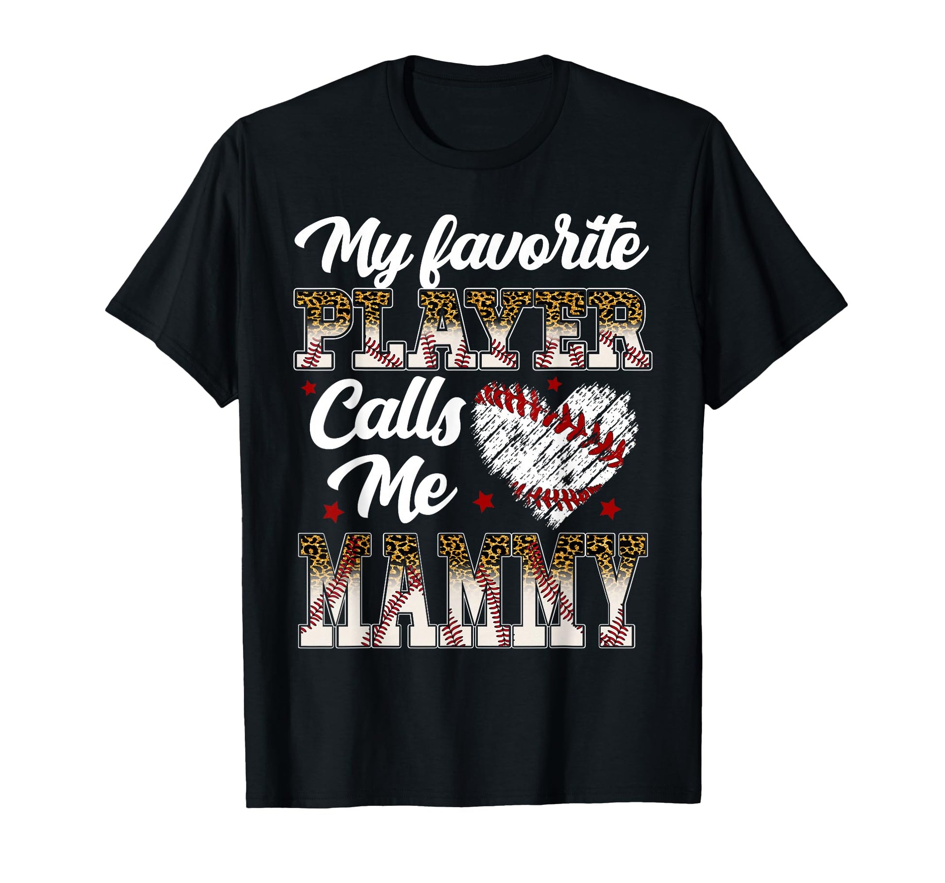 My Favorite Player Calls Me Mammy T-Shirt - Casual Everyday Wear Unisex - T-Shirt, Sweatshirt, Hoodie