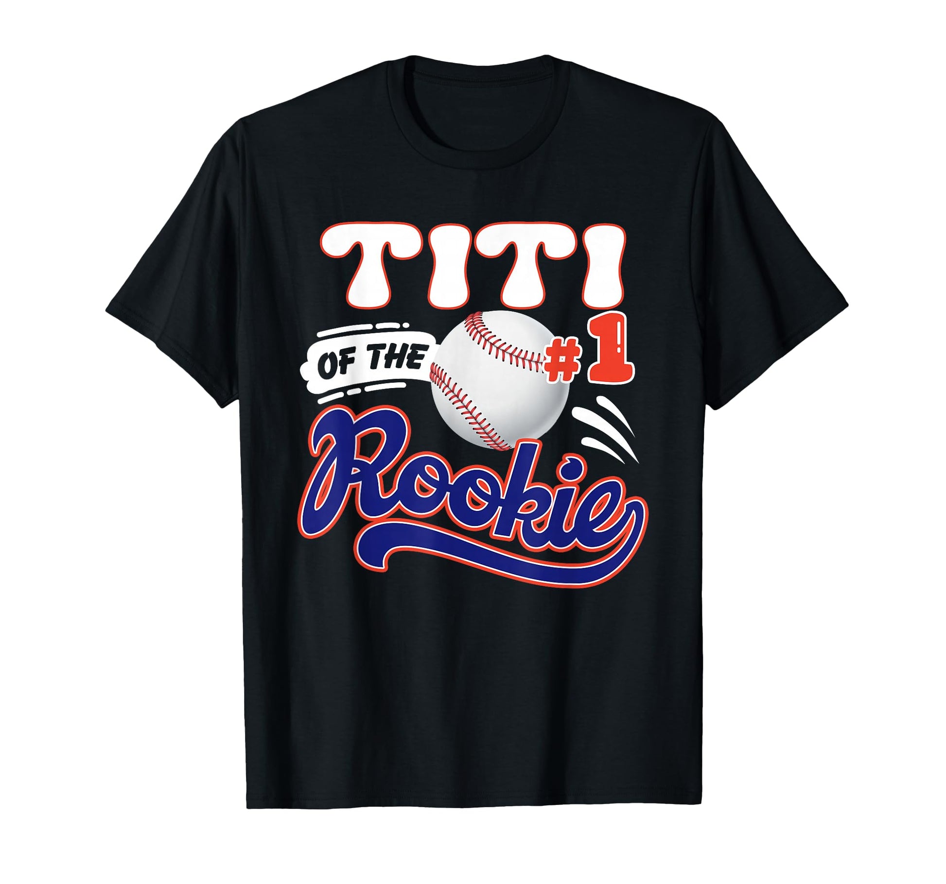 Titi Rookie Year 1St Birthday Baseball T-Shirt - Fun Novelty Design Unisex - T-Shirt, Sweatshirt, Hoodie