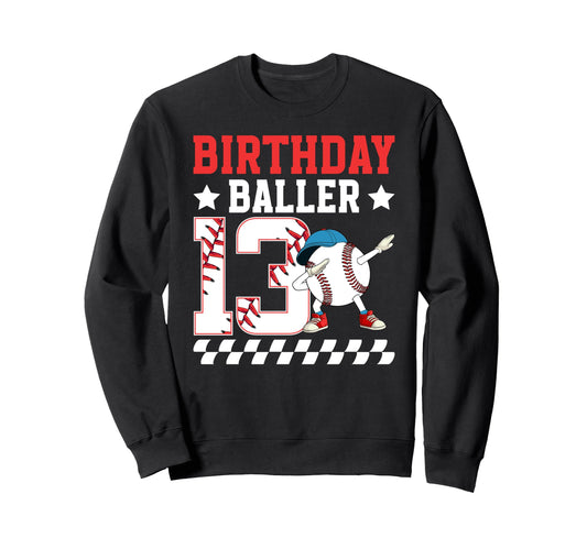 13Th Baseball Birthday Thirteen Year Sweatshirt - Novelty Apparel Unisex - T-Shirt, Sweatshirt, Hoodie