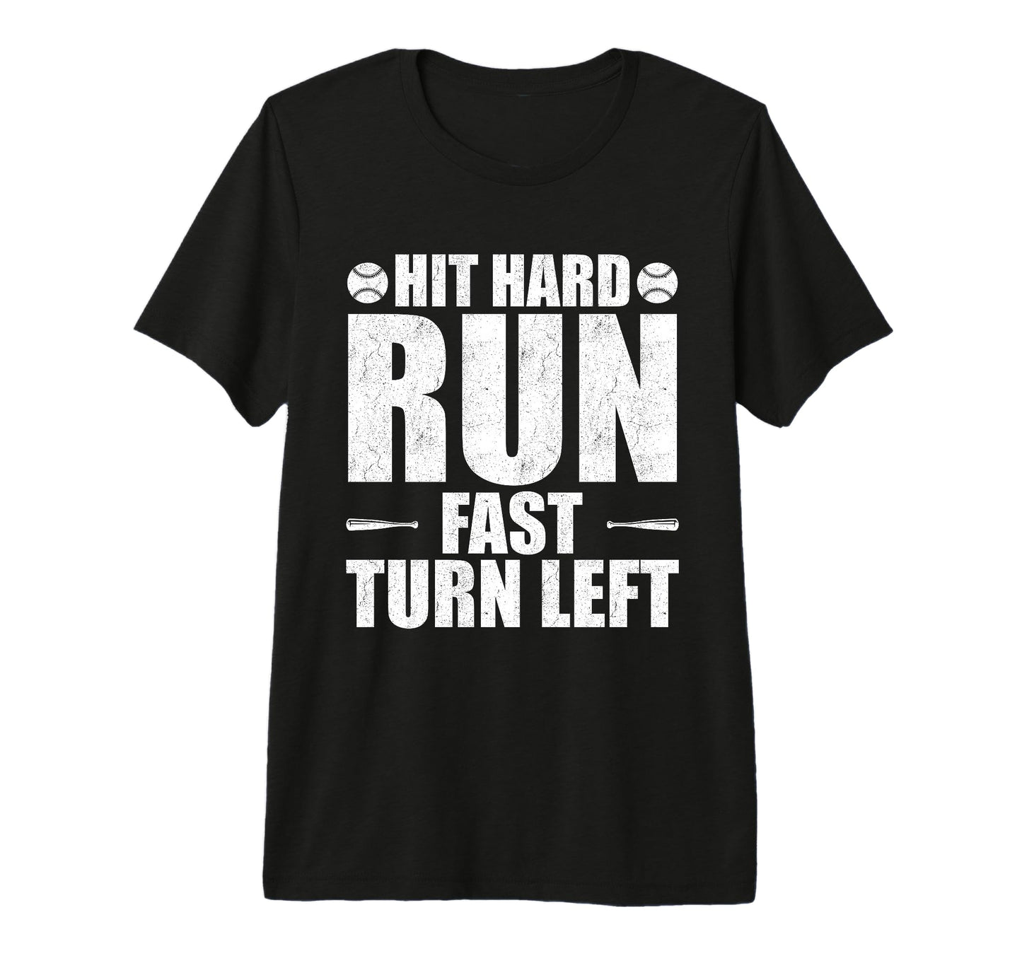 Hit Hard Run Fast Turn Left Funny T-Shirt - Unique Graphic Men Women - T-Shirt, Sweatshirt, Hoodie