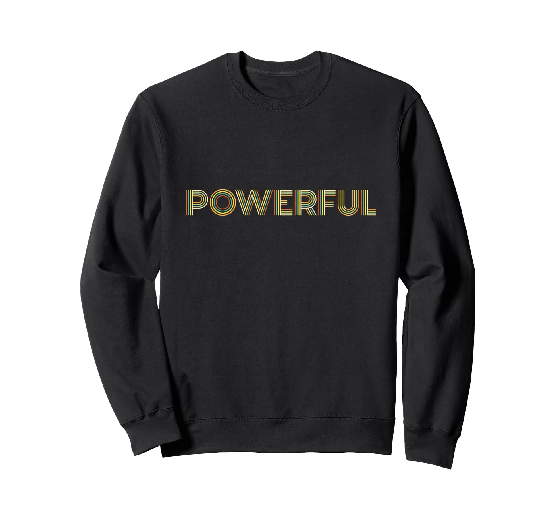 Powerful Striped Motivational Typography Sweatshirt - Trendy Graphic Unisex - T-Shirt, Sweatshirt, Hoodie
