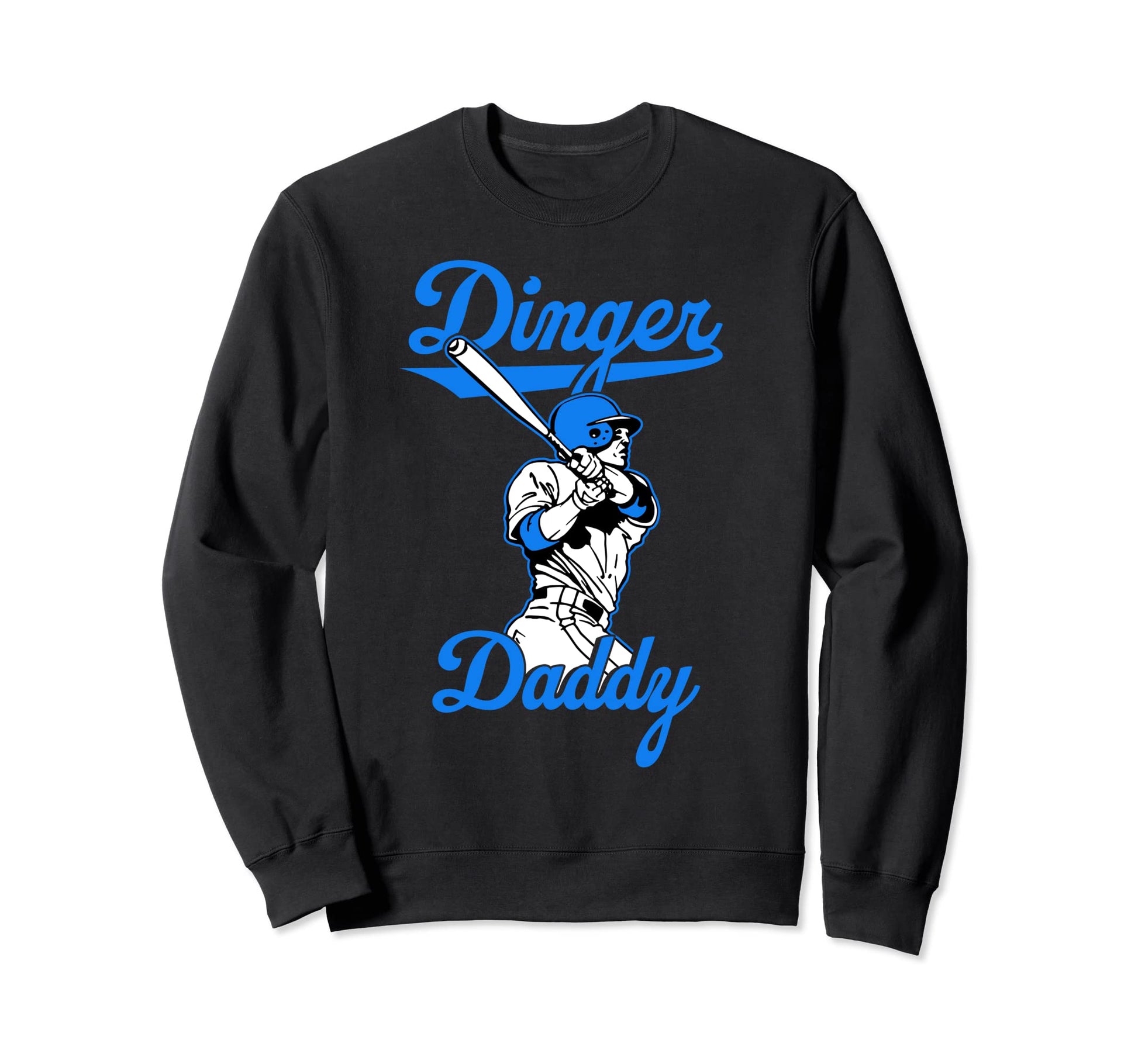 Dinger Daddy Baseball Homerun Funny Sweatshirt - Novelty Apparel Unisex - T-Shirt, Sweatshirt, Hoodie