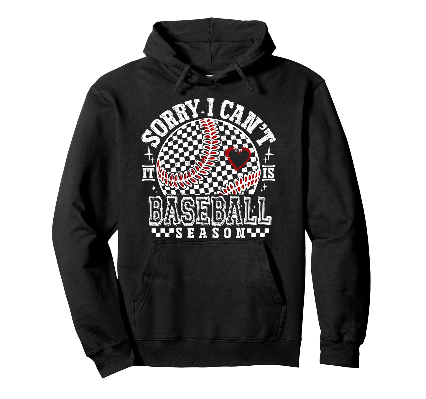 Sorry I Cant Its Baseball Season Hoodie - Custom Art Print for Adults - T-Shirt, Sweatshirt, Hoodie