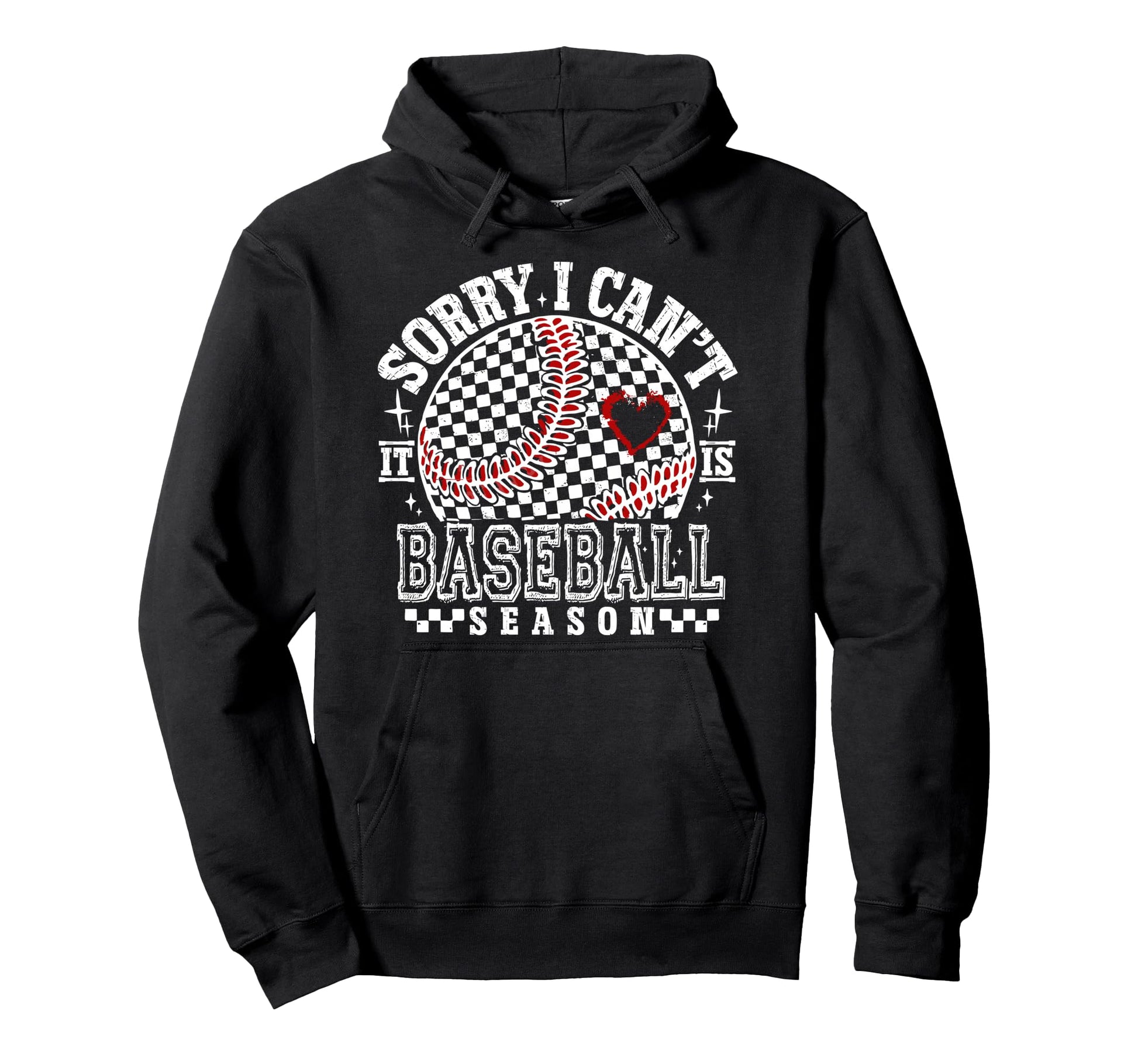 Sorry I Cant Its Baseball Season Hoodie - Custom Art Print for Adults - T-Shirt, Sweatshirt, Hoodie
