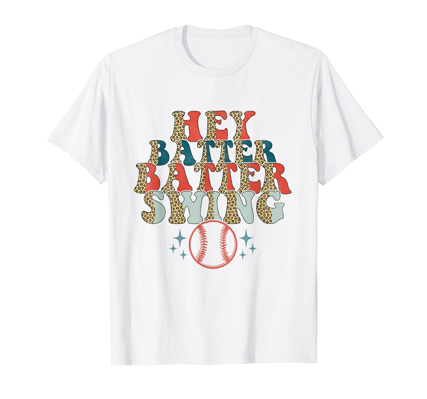 Hey Batter Batter Swing Baseball T-Shirt - Fun Novelty Design Men Women - T-Shirt, Sweatshirt, Hoodie