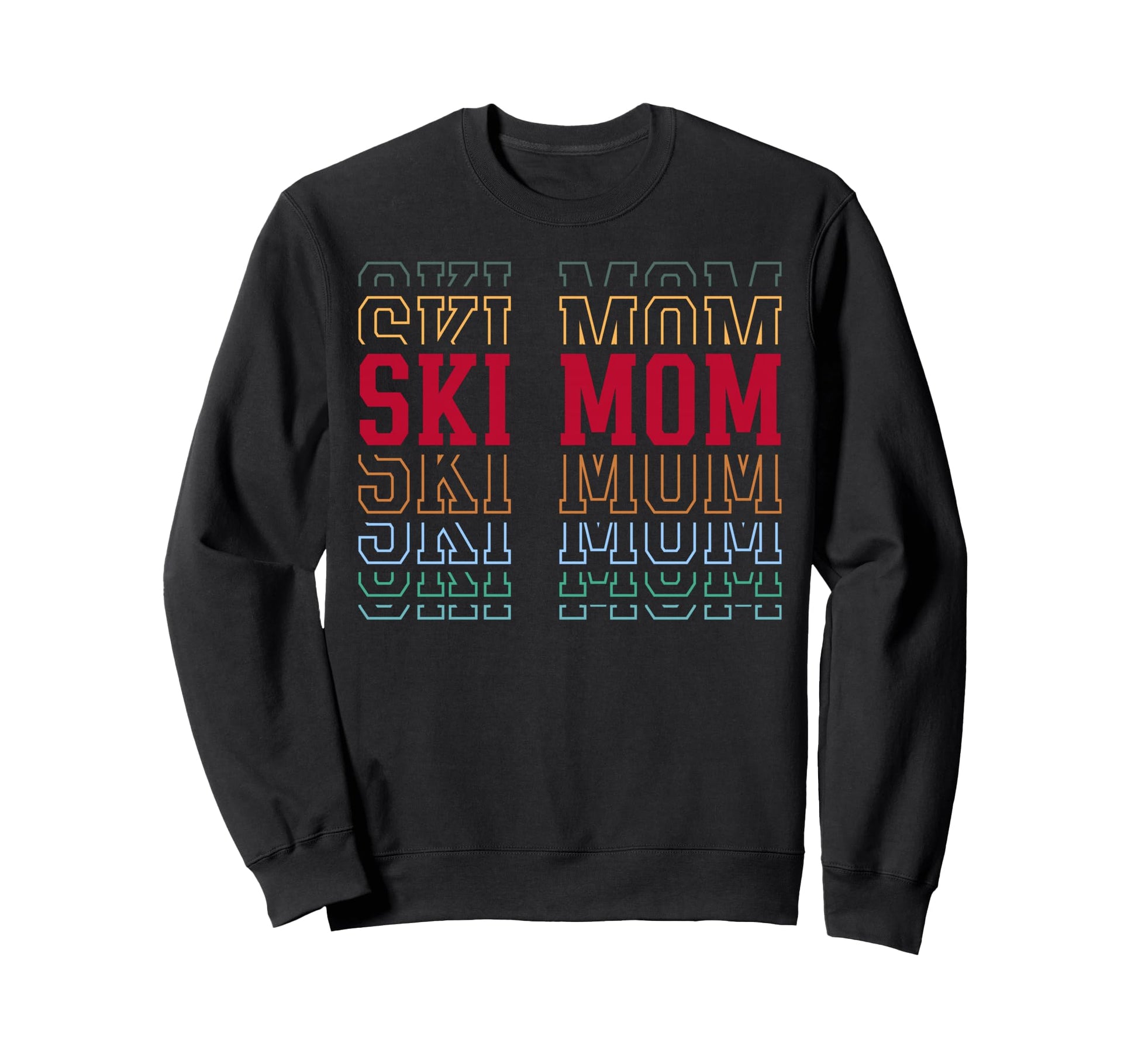 Skiing Mom Funny Layered Text Skier Sweatshirt - Graphic Print Men Women - T-Shirt, Sweatshirt, Hoodie