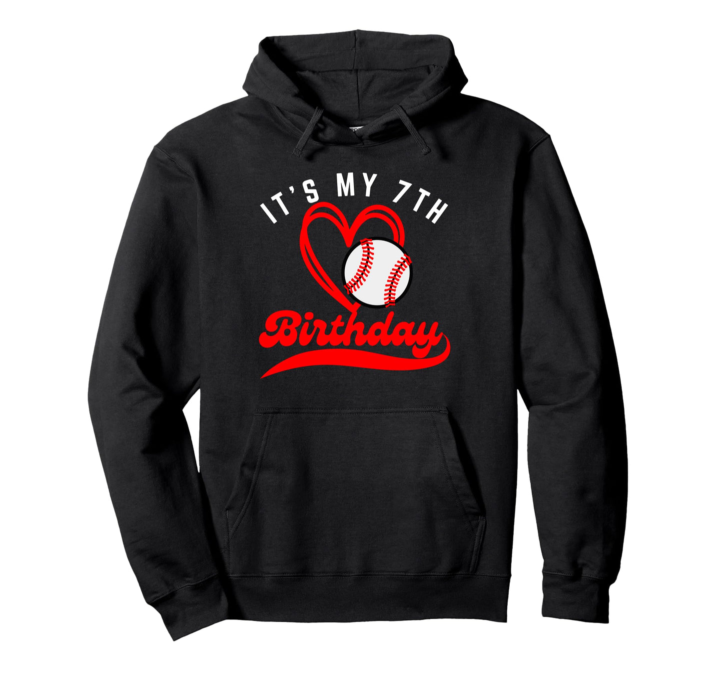 Its My 7Th Birthday Baseball Hoodie - Casual Everyday Wear Men Women - T-Shirt, Sweatshirt, Hoodie