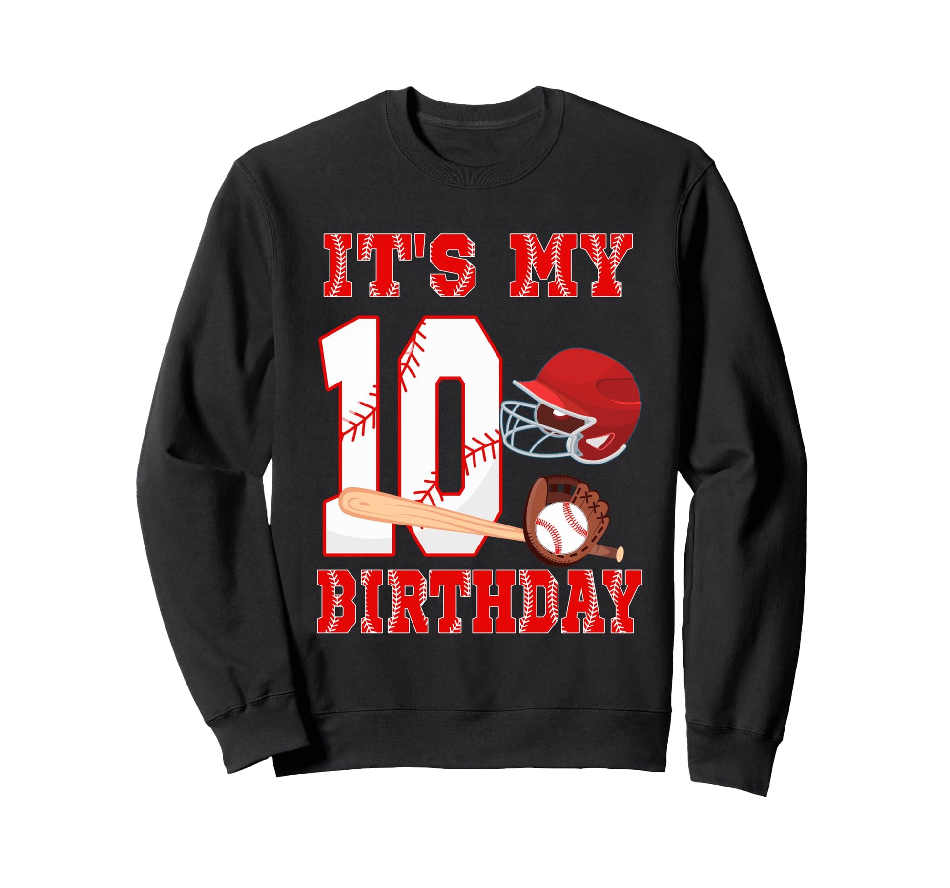 Its My 10Th Birthday Baseball Player Sweatshirt - Graphic Print Men Women - T-Shirt, Sweatshirt, Hoodie