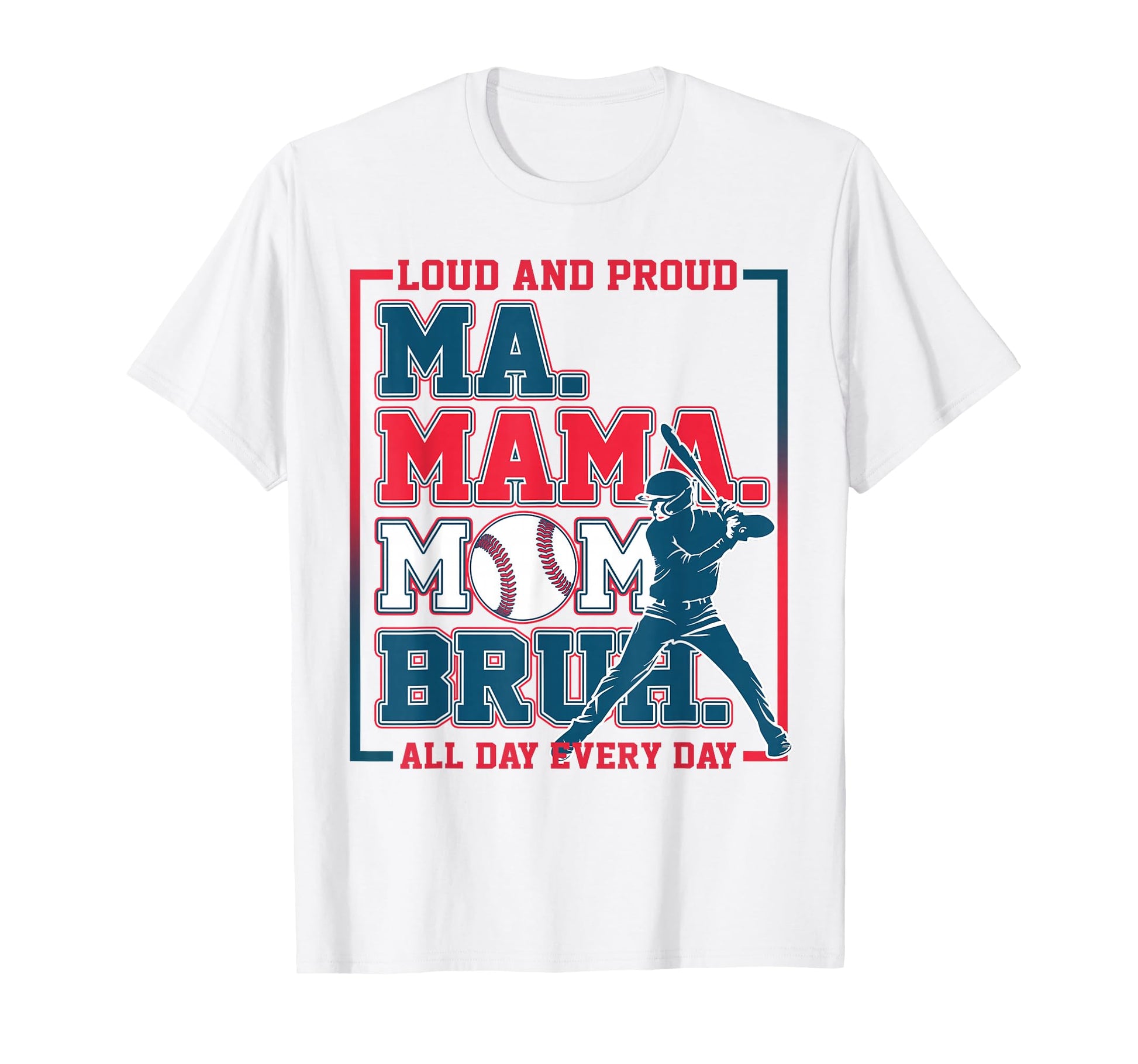 Ma Mama Mom Bruh Baseball Loud And T-Shirt - Minimalist Print for Adults - T-Shirt, Sweatshirt, Hoodie
