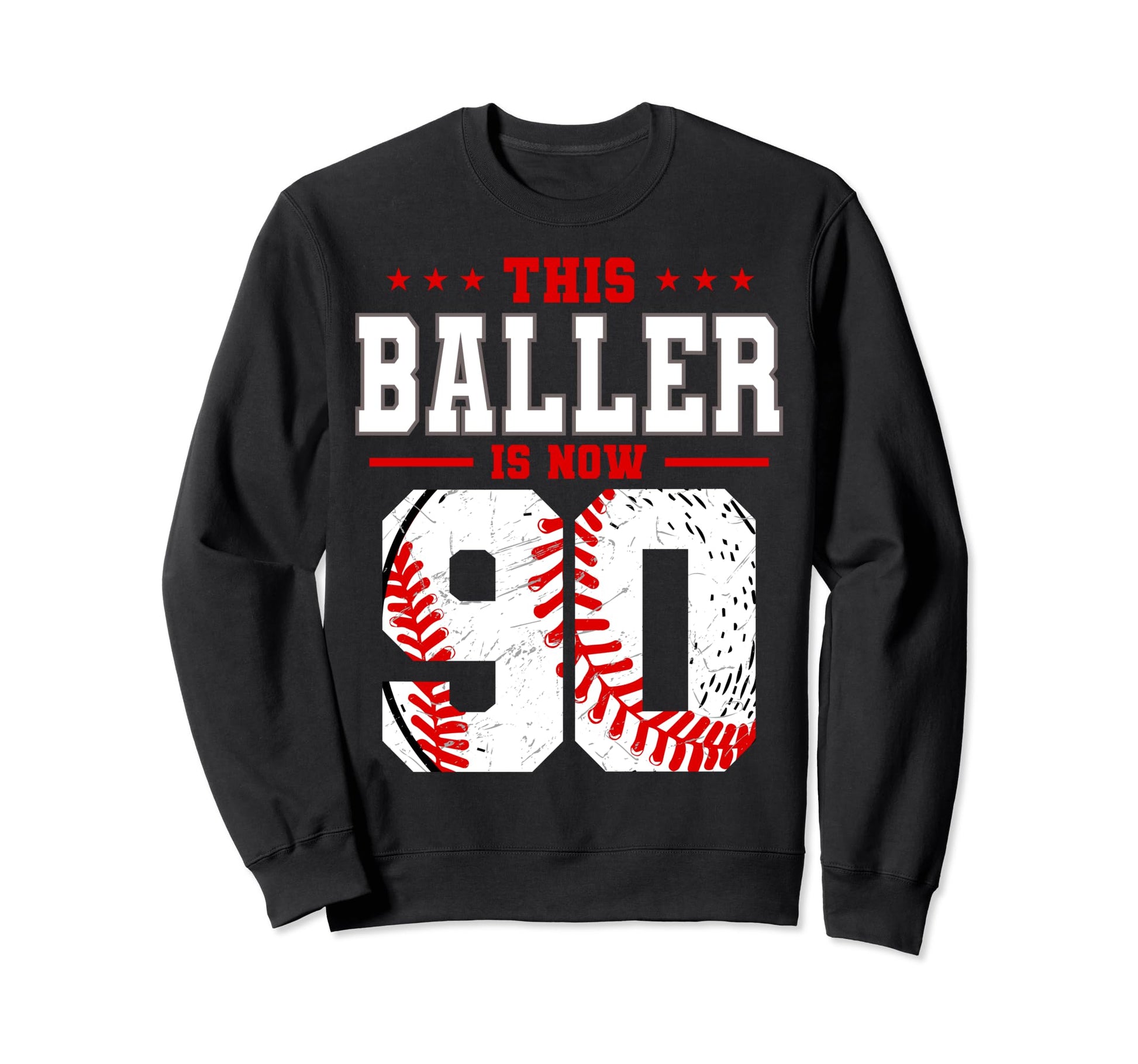 This Baller Is Now 90 Birthday Sweatshirt - Trendy Graphic Men Women - T-Shirt, Sweatshirt, Hoodie