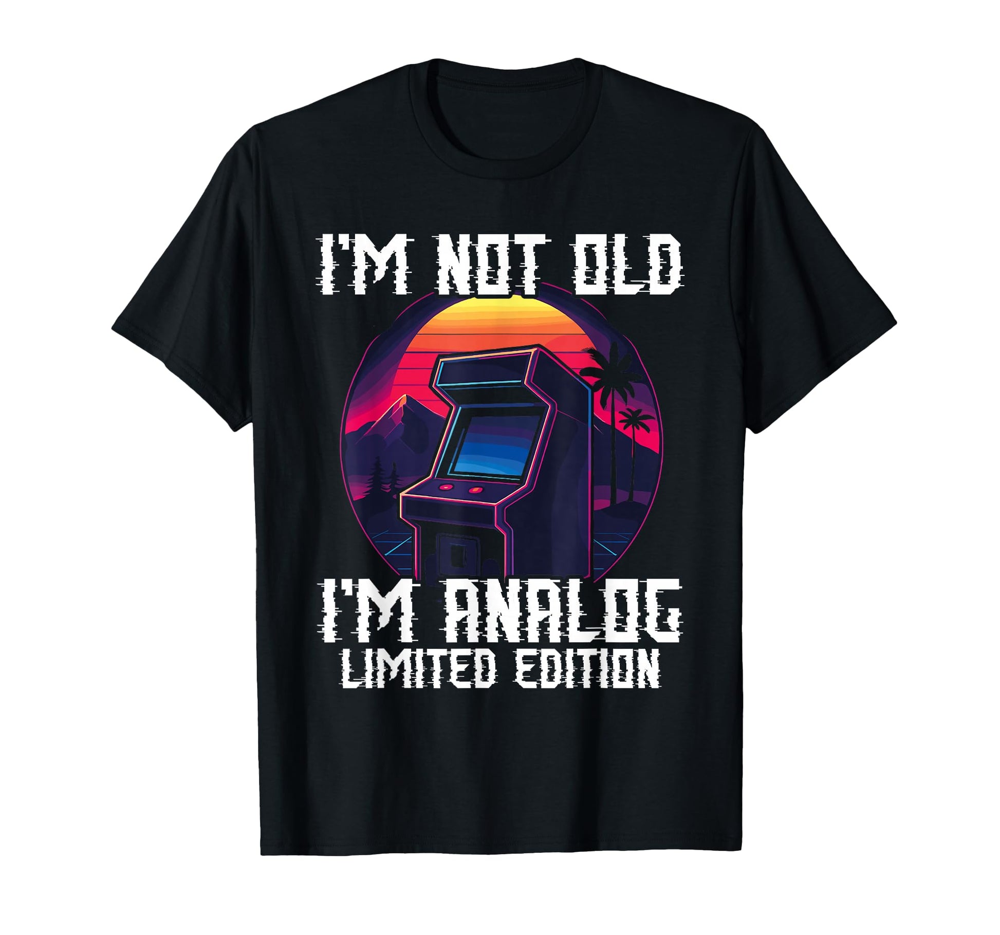 Im Not Old Im Analog Arcade Machine T-Shirt - Streetwear Style Unisex - T-Shirt, Sweatshirt, Hoodie