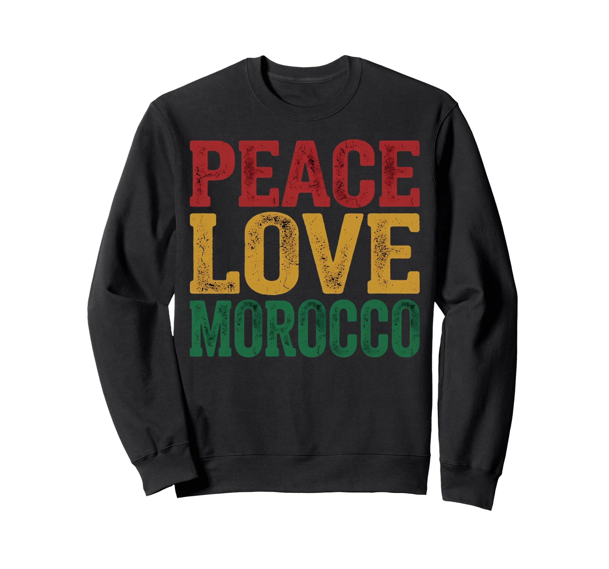 Peace Love Morocco Distressed Typography Sweatshirt - Graphic Print Unisex - T-Shirt, Sweatshirt, Hoodie