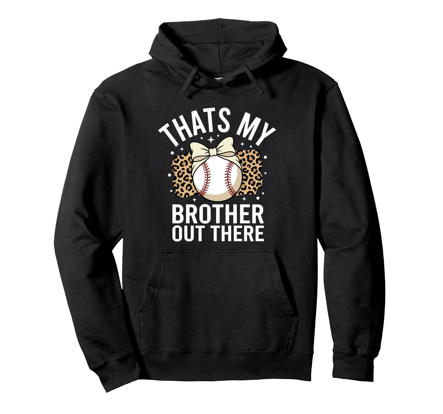 Thats My Brother Out There Leopard Bow Hoodie - Graphic Print Men Women - T-Shirt, Sweatshirt, Hoodie