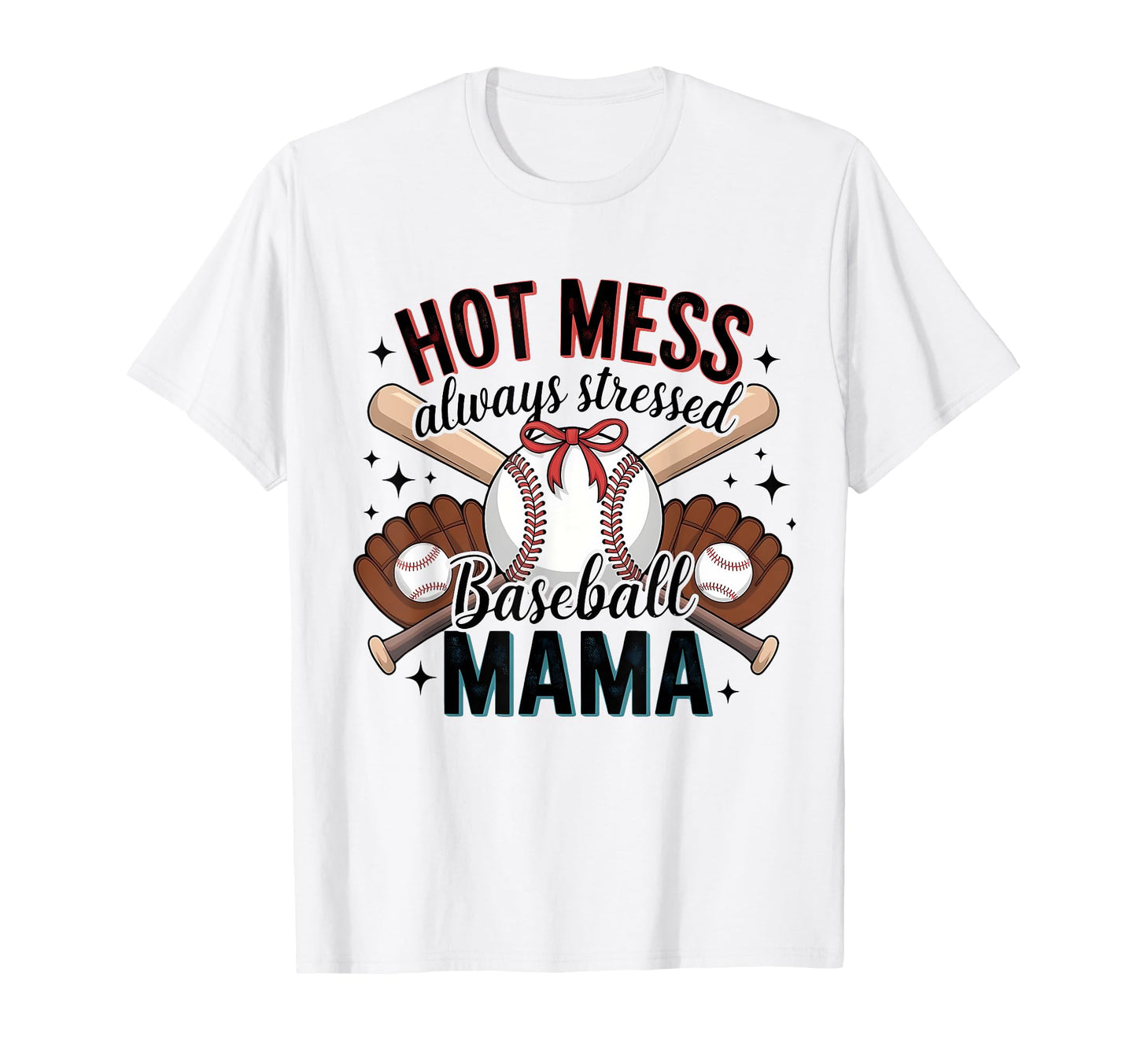 Hot Mess Always Stressed Baseball T-Shirt - Novelty Apparel for Adults - T-Shirt, Sweatshirt, Hoodie