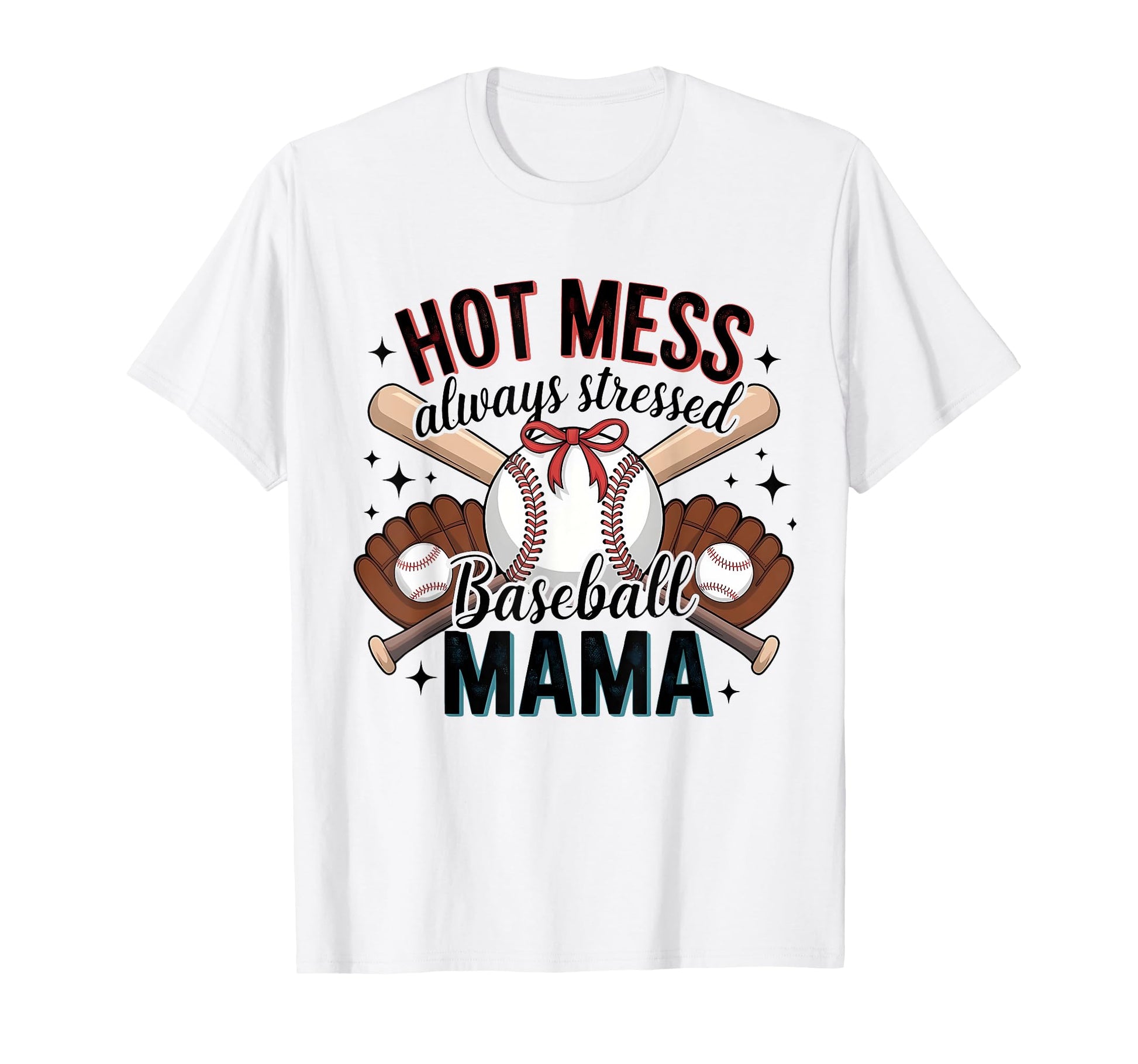 Hot Mess Always Stressed Baseball T-Shirt - Novelty Apparel for Adults - T-Shirt, Sweatshirt, Hoodie