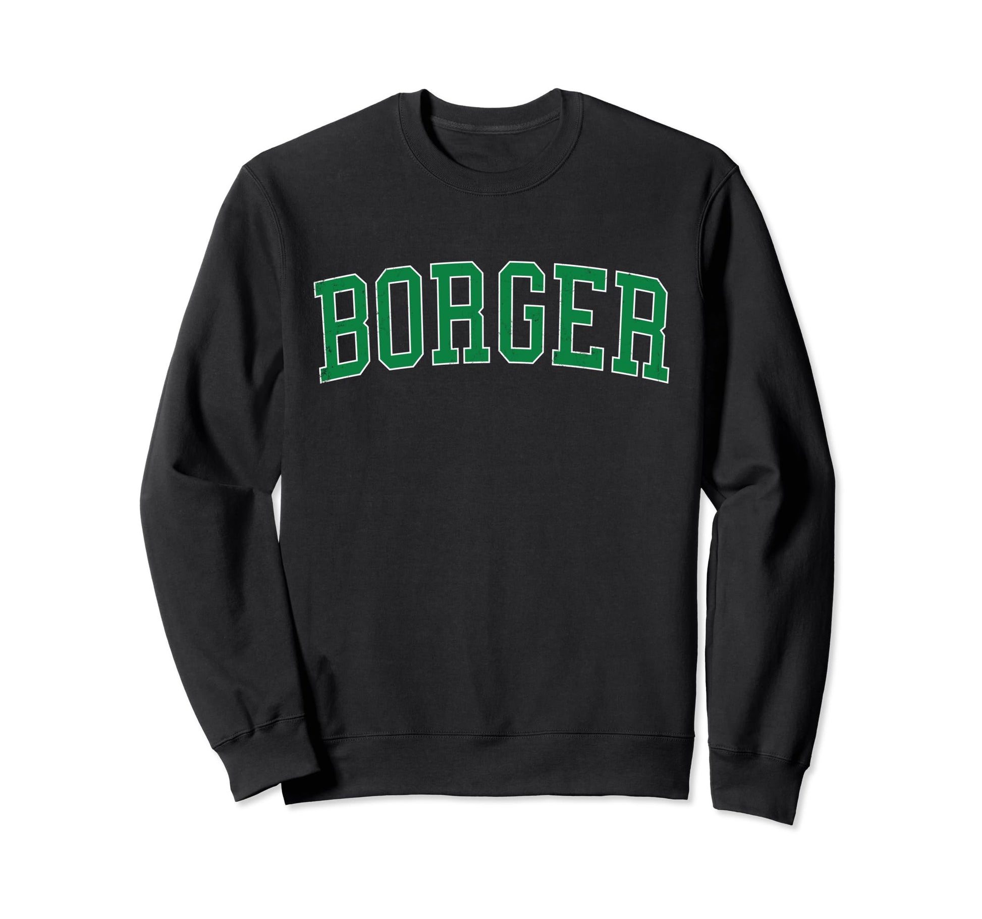 Borger Tx Distressed Green Varsity Sweatshirt - Trendy Graphic Unisex - T-Shirt, Sweatshirt, Hoodie