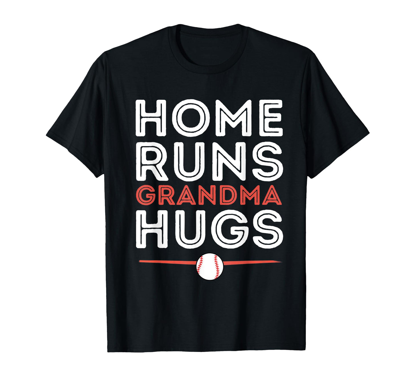 Baseball Homeruns Grandma Hugs T-Shirt - Fun Novelty Design Men Women - T-Shirt, Sweatshirt, Hoodie