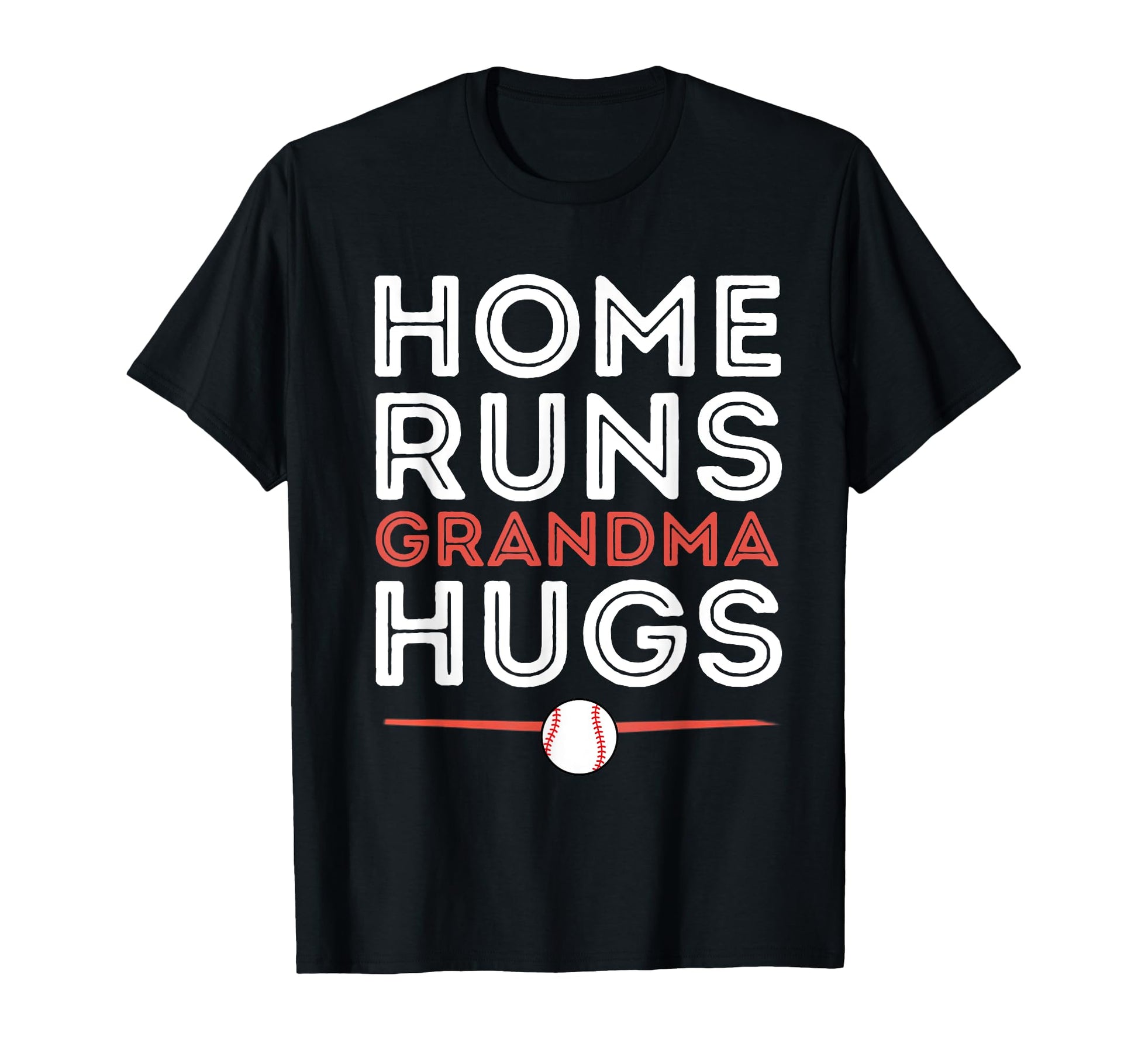 Baseball Homeruns Grandma Hugs T-Shirt - Fun Novelty Design Men Women - T-Shirt, Sweatshirt, Hoodie
